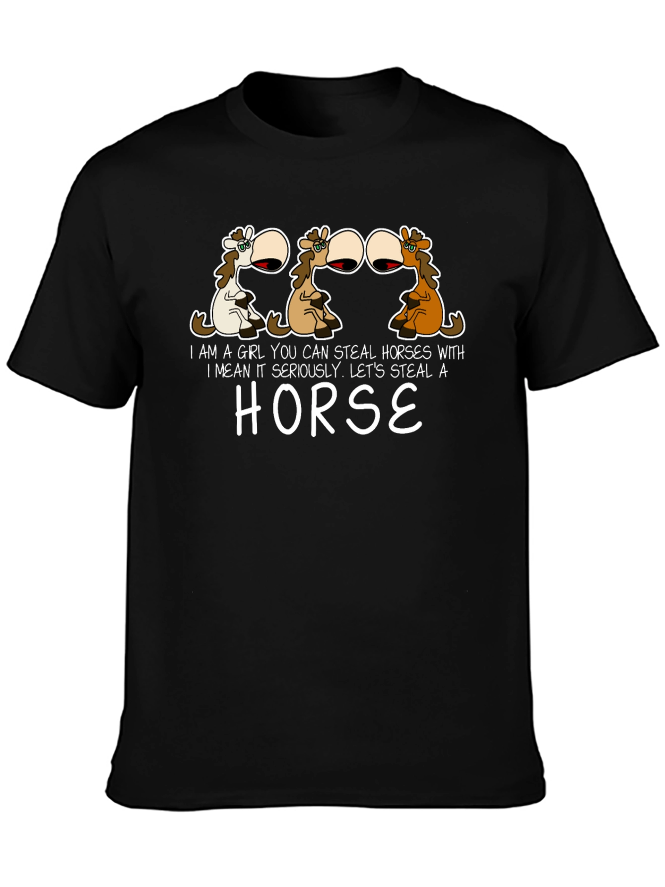 Steal Horses T-Shirt - Humorous Graphic Tee