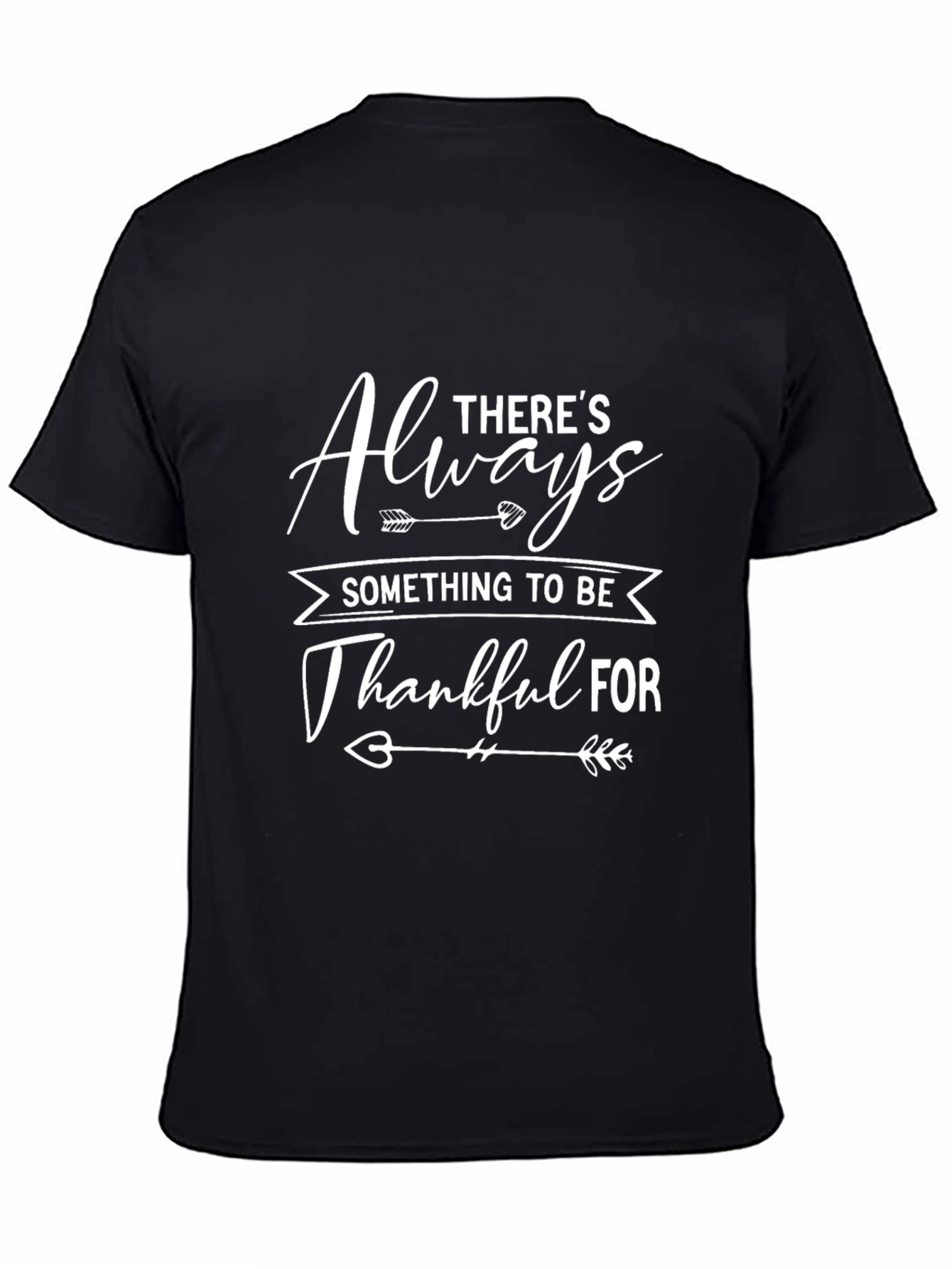 Theres Always Something to Be Thankful For T-Shirt