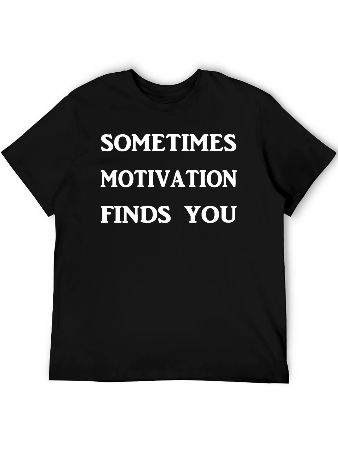 Motivation Finds You Graphic T-Shirt
