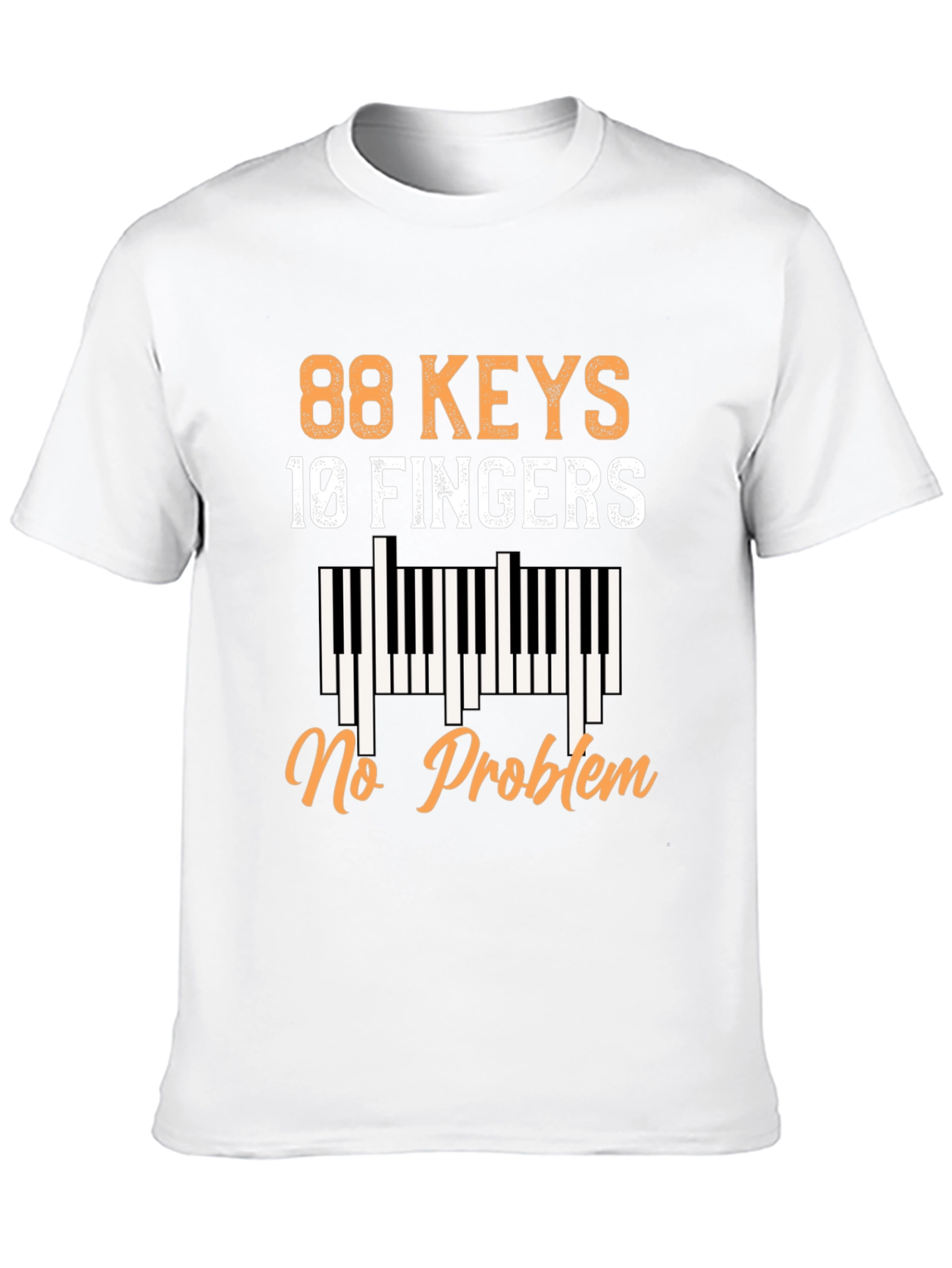 88 Keys 10 Fingers No Problem Piano T-Shirt