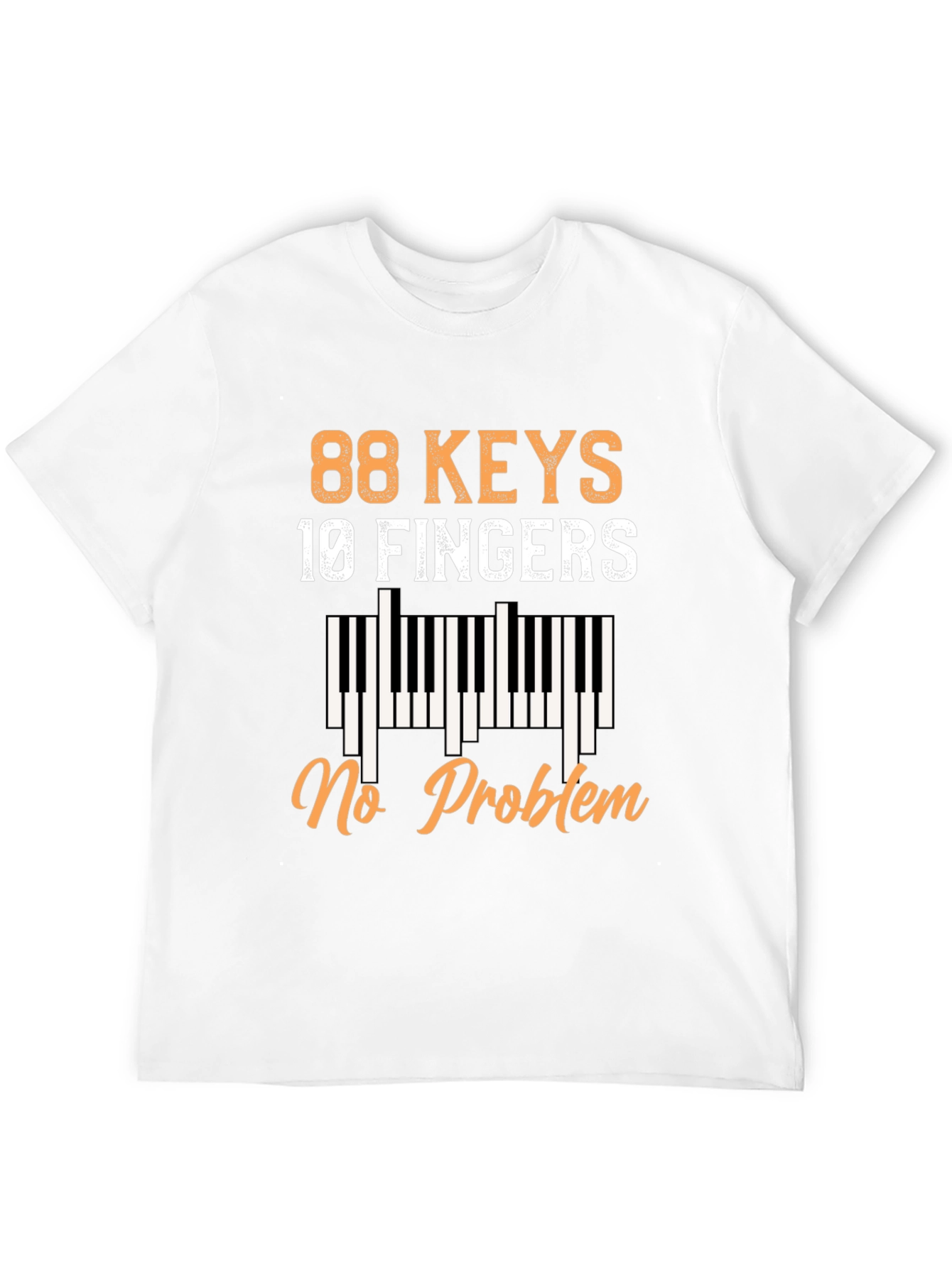 88 Keys 10 Fingers No Problem Piano T-Shirt