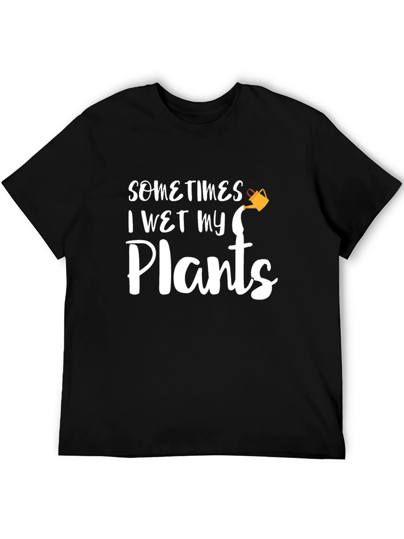 Funny I Wet My Plants Black T-Shirt