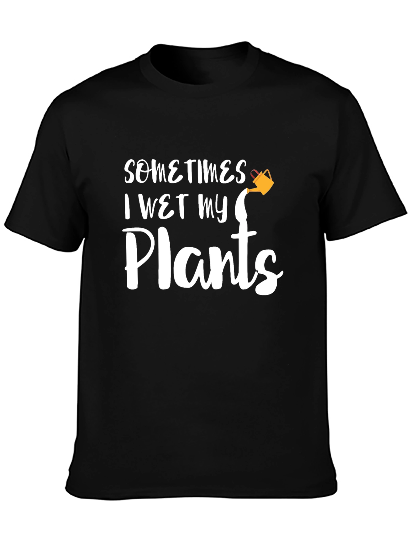 Funny I Wet My Plants Black T-Shirt