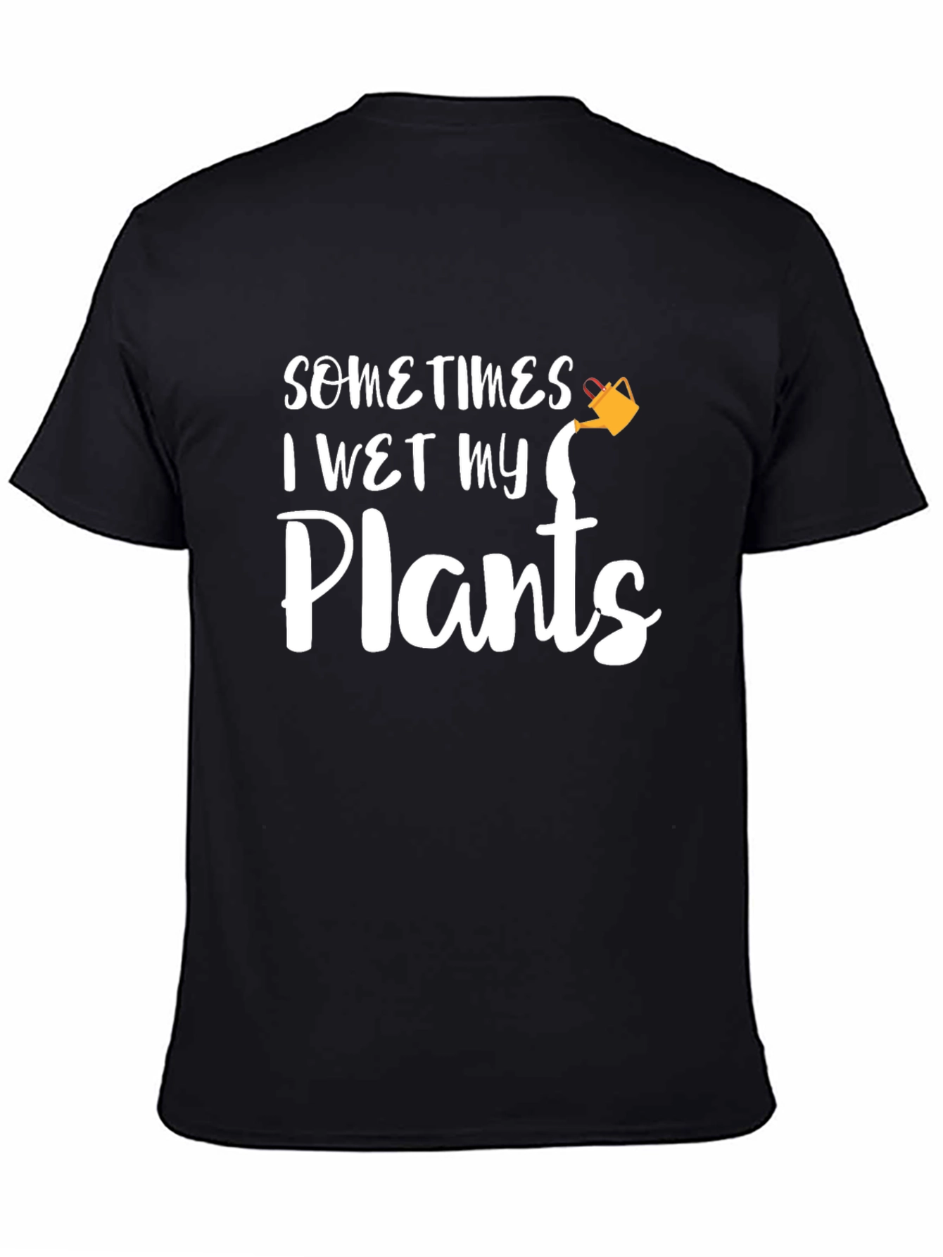Funny I Wet My Plants Black T-Shirt