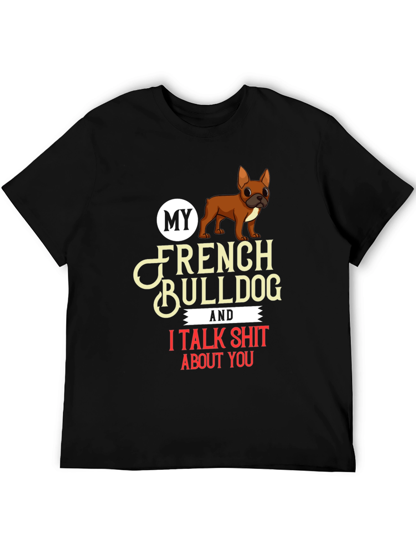 My French Bulldog T-Shirt Dog Lover Tee
