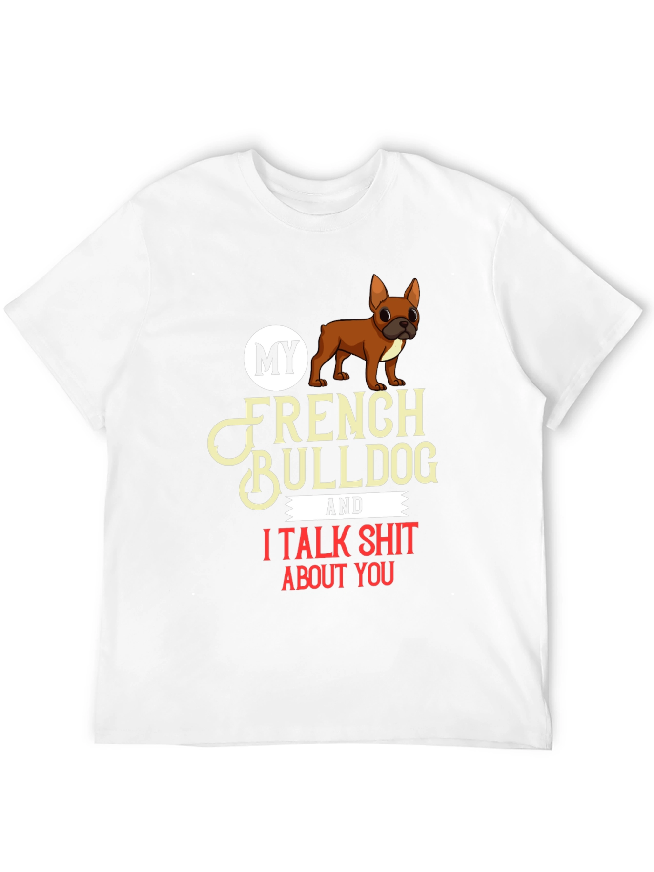 My French Bulldog T-Shirt Dog Lover Tee