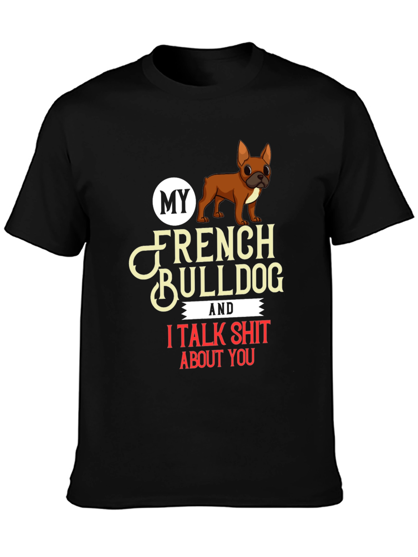 My French Bulldog T-Shirt Dog Lover Tee