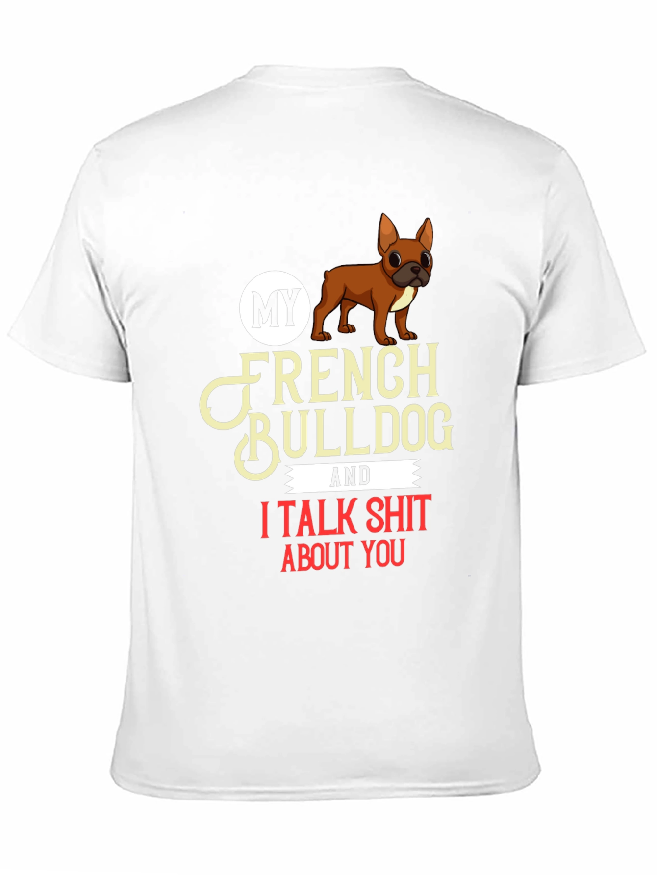 My French Bulldog T-Shirt Dog Lover Tee