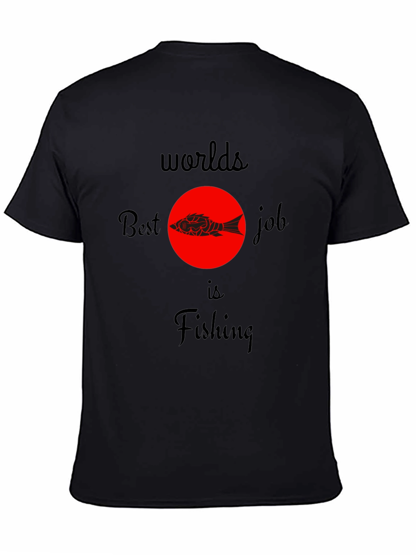 Worlds Best Job is Fishing Graphic T-Shirt