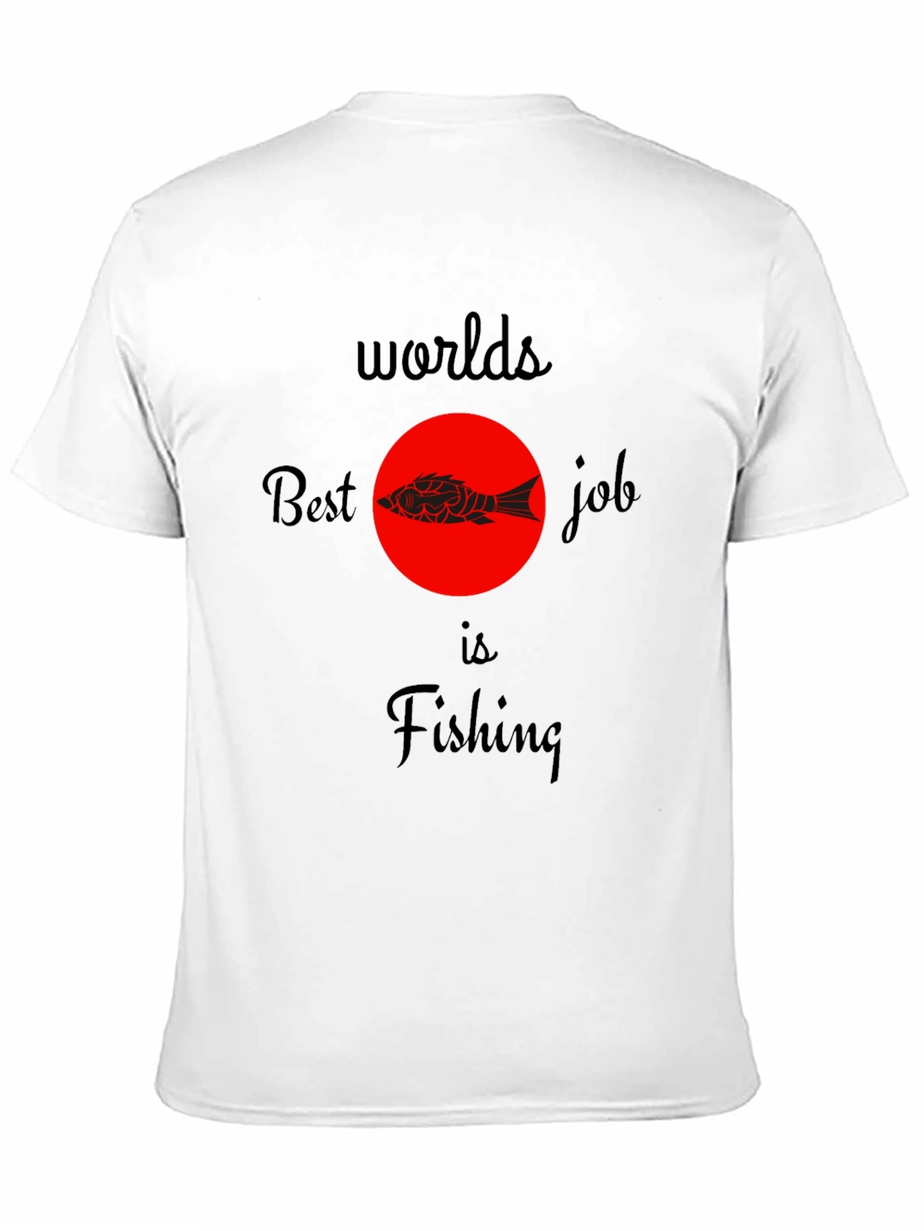 Worlds Best Job is Fishing Graphic T-Shirt