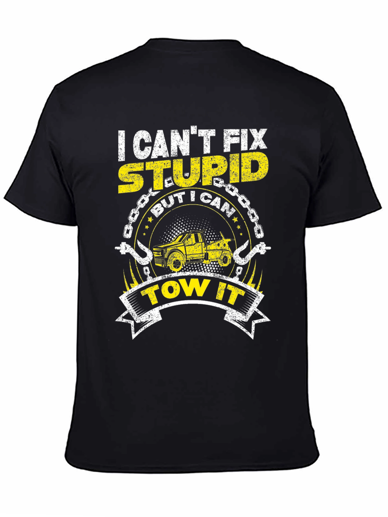 I Cant Fix Stupid Funny Tow Trucker T-Shirt