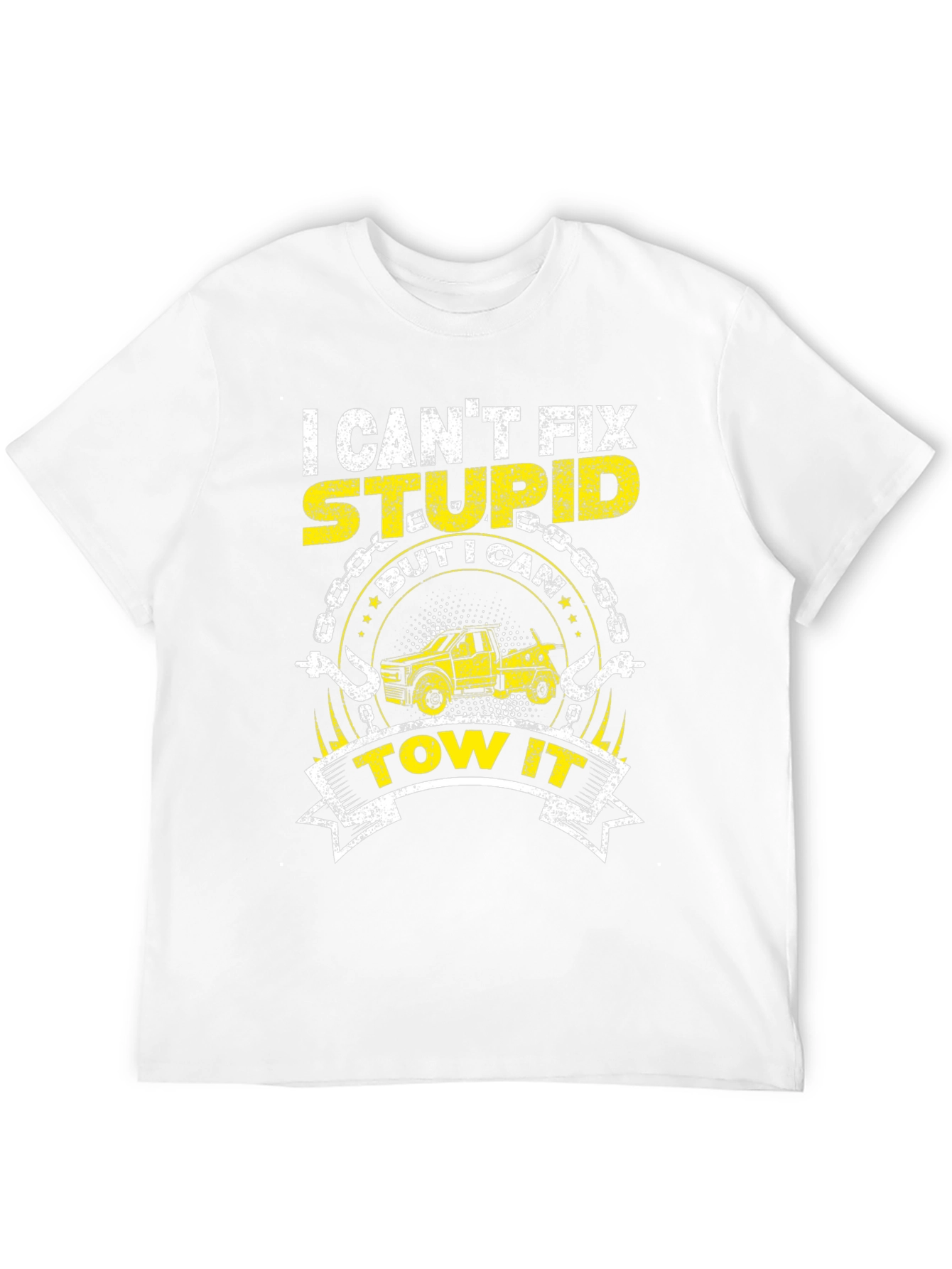I Cant Fix Stupid Funny Tow Trucker T-Shirt
