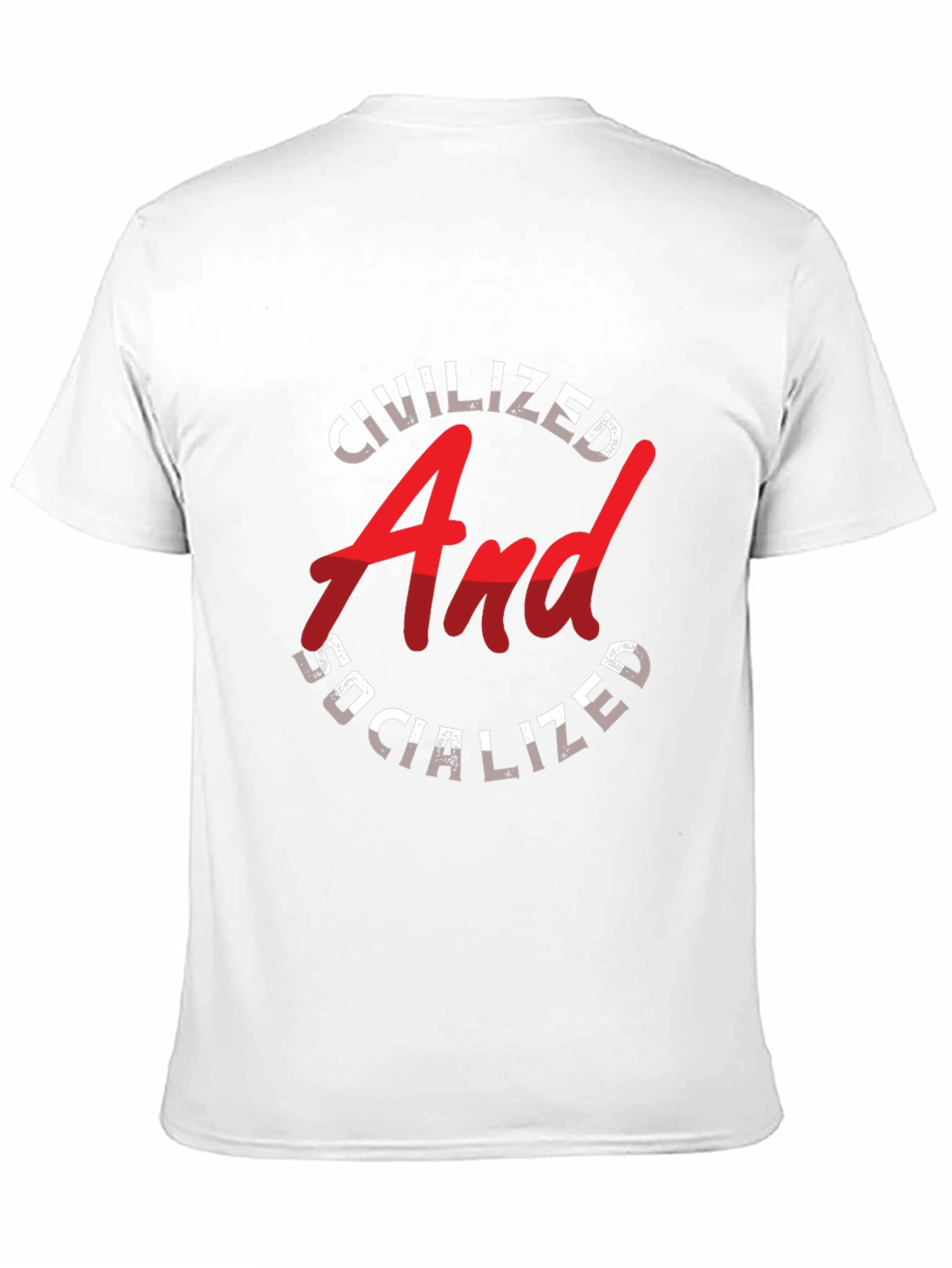 Civilized and Socialized Graphic T-Shirt