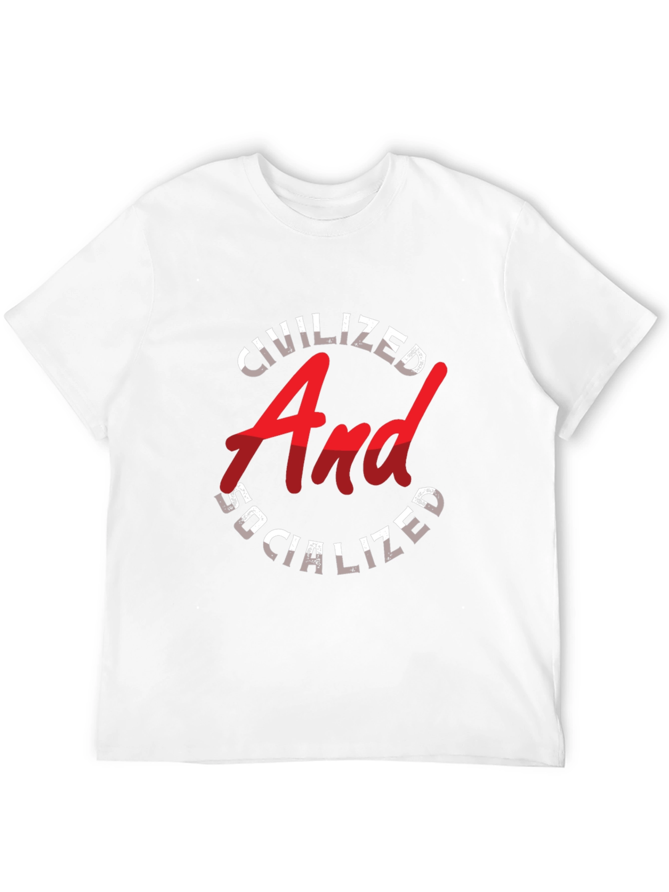 Civilized and Socialized Graphic T-Shirt