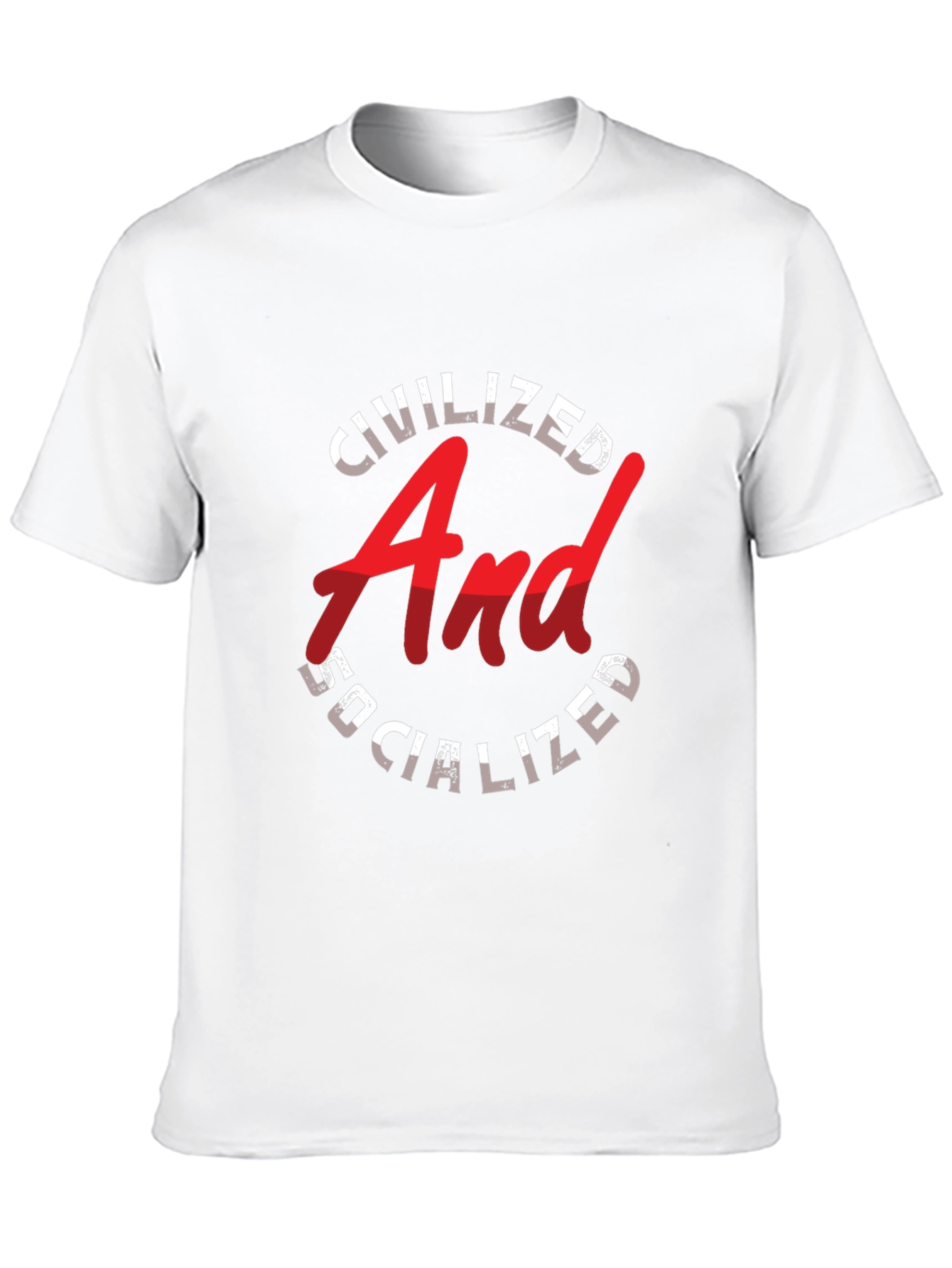 Civilized and Socialized Graphic T-Shirt