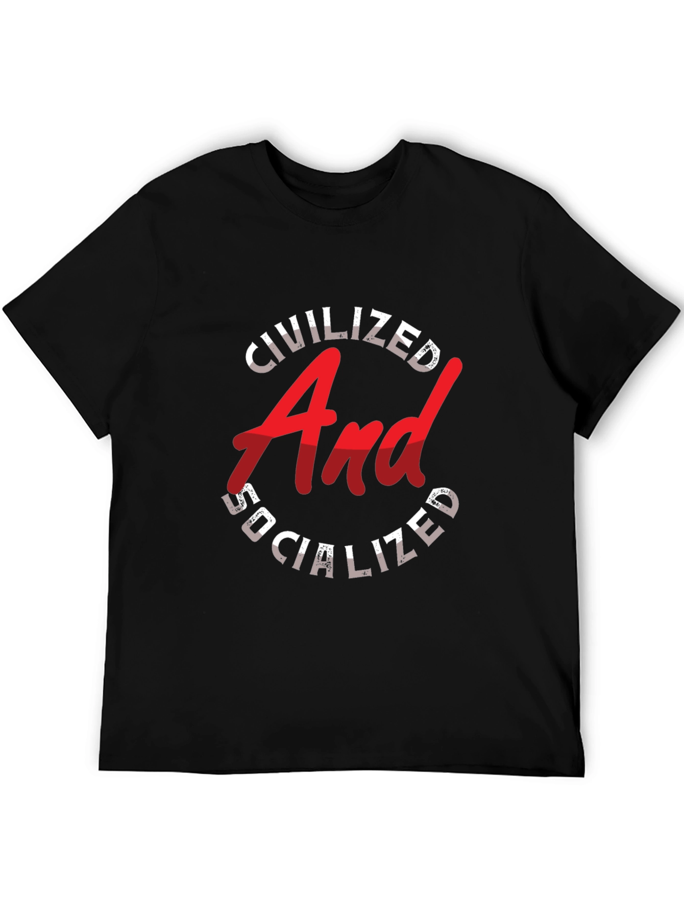 Civilized and Socialized Graphic T-Shirt