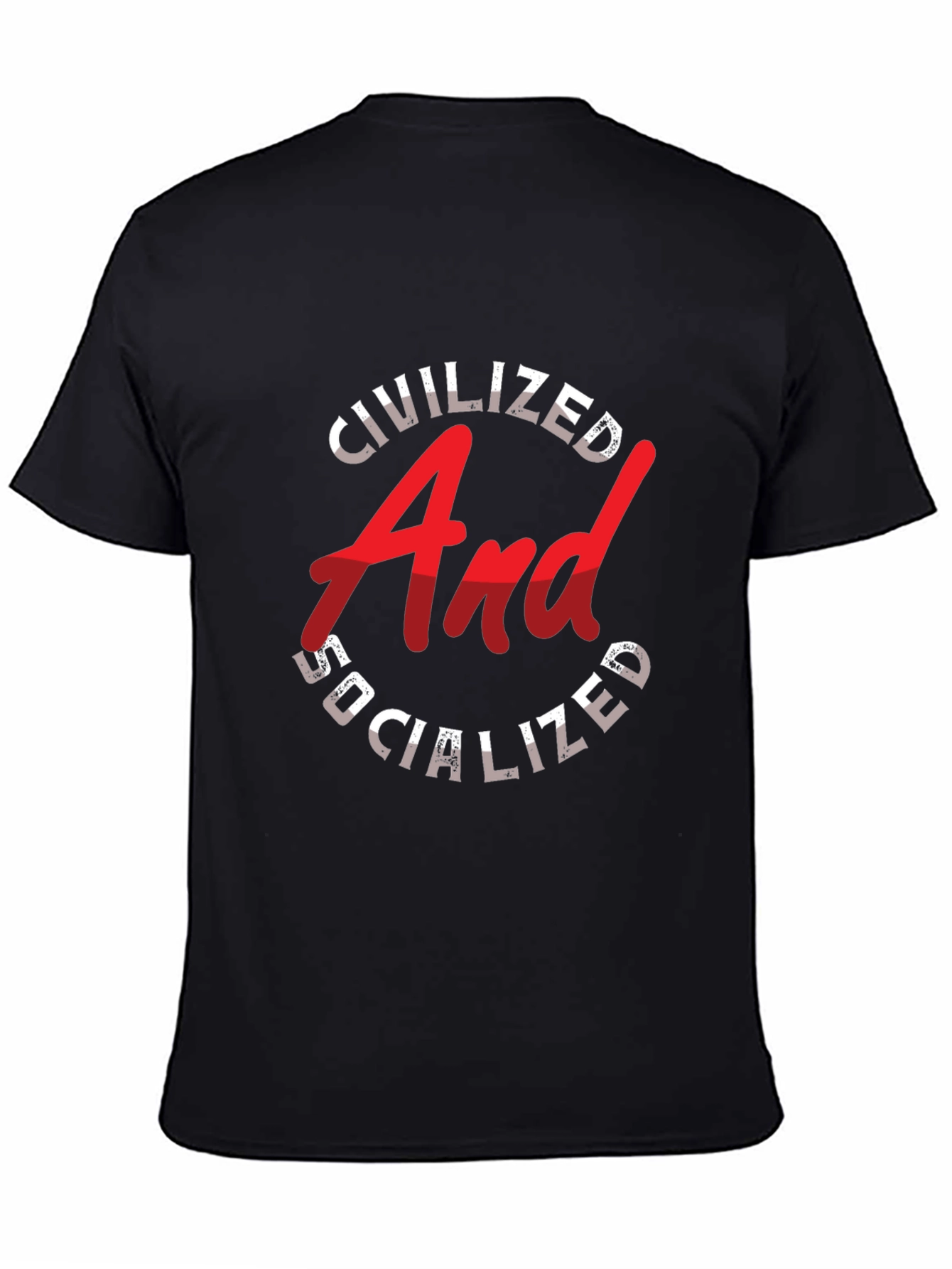 Civilized and Socialized Graphic T-Shirt