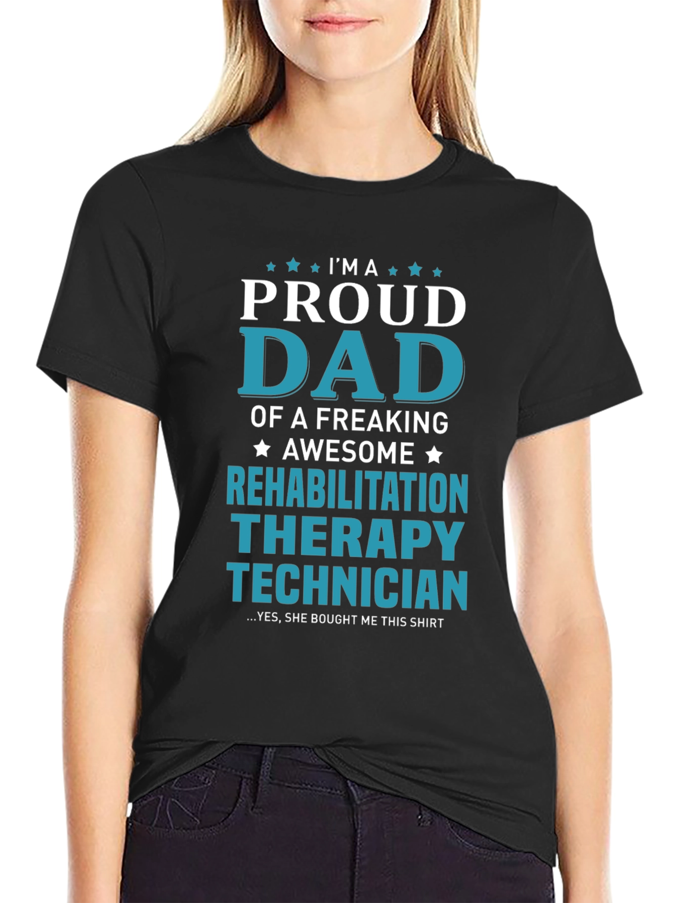 Proud Dad Rehab Therapy Technician T-Shirt