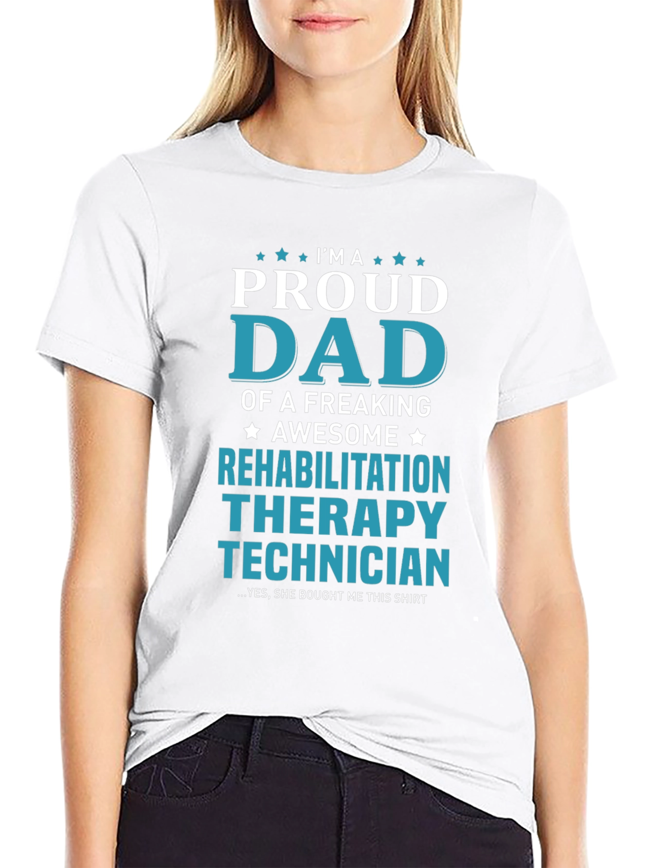 Proud Dad Rehab Therapy Technician T-Shirt