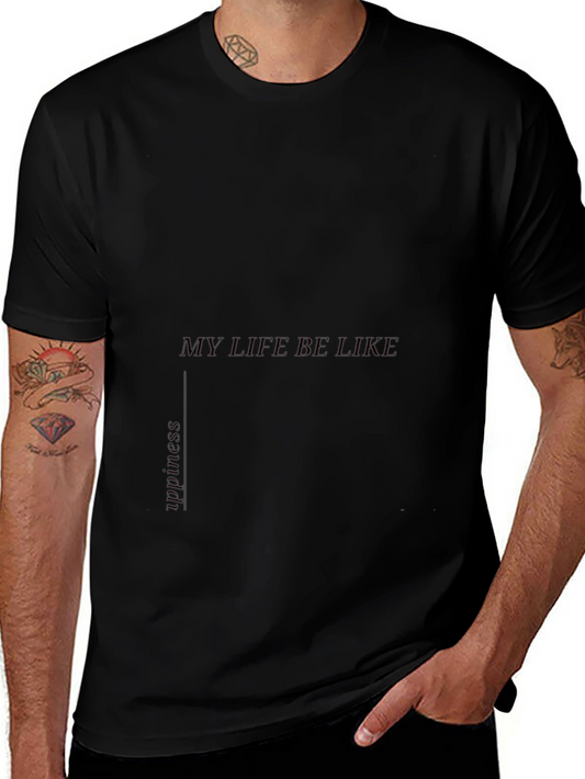 Mens My Life Be Like Graphic Black T-Shirt