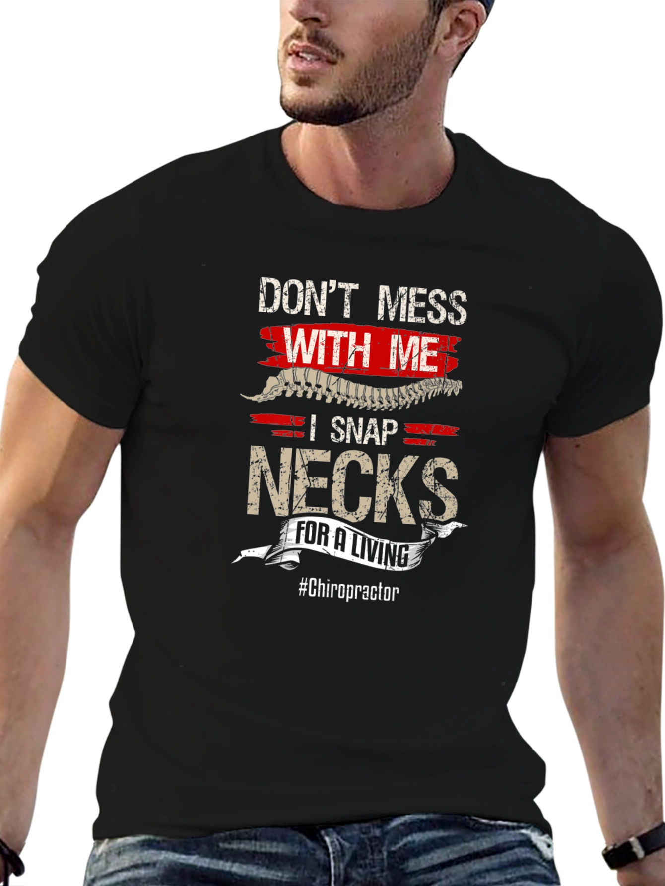 Dont Mess With Me - Funny Chiropractor T-Shirt