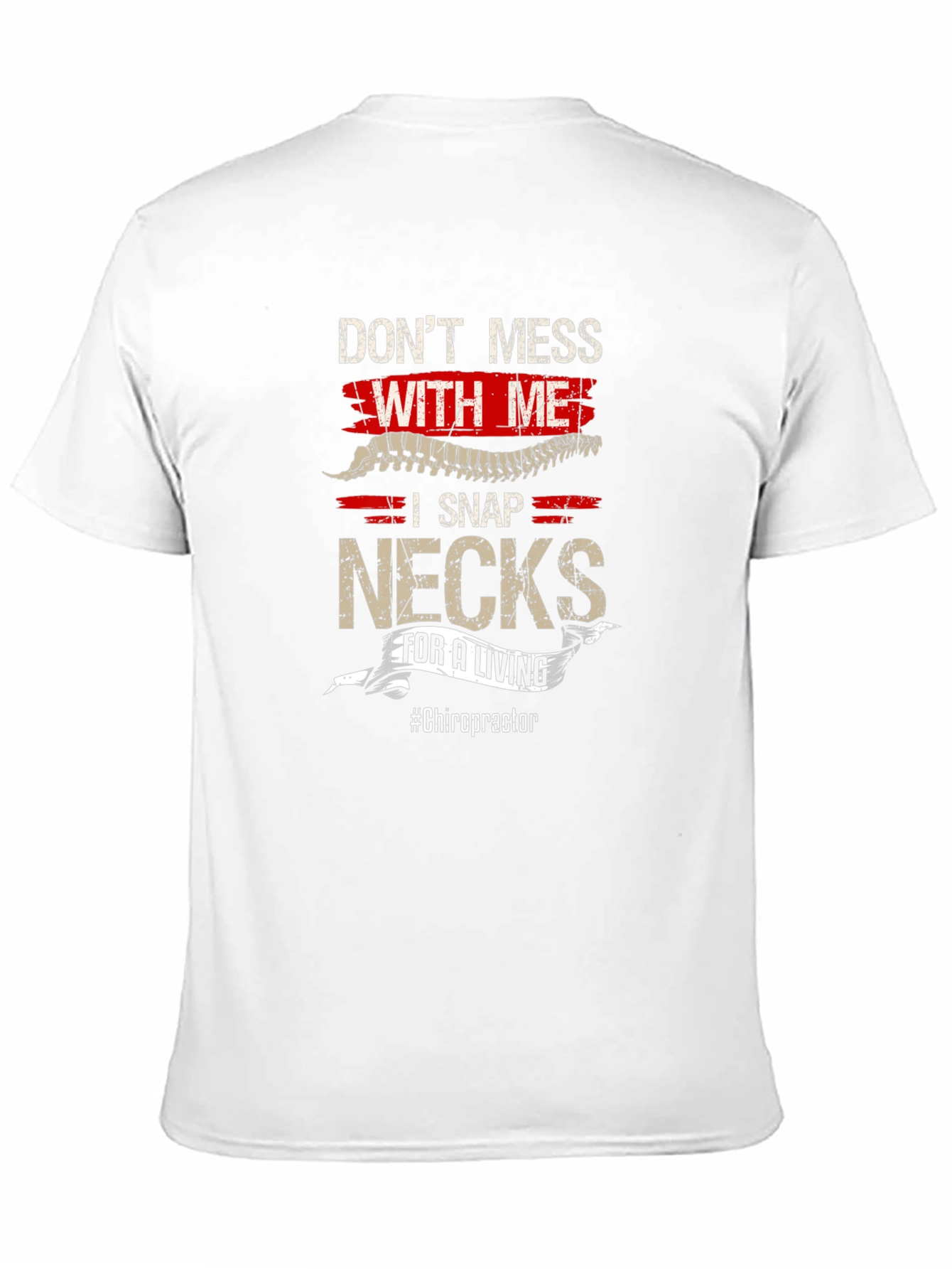 Dont Mess With Me - Funny Chiropractor T-Shirt