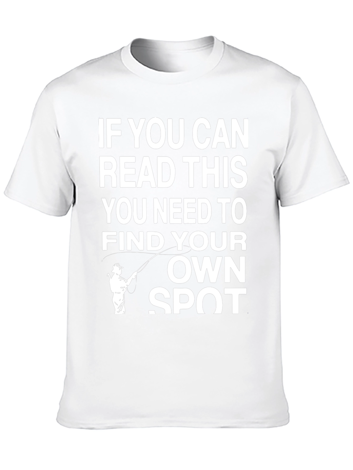 Funny Fishing T-Shirt - Find Your Own Spot!