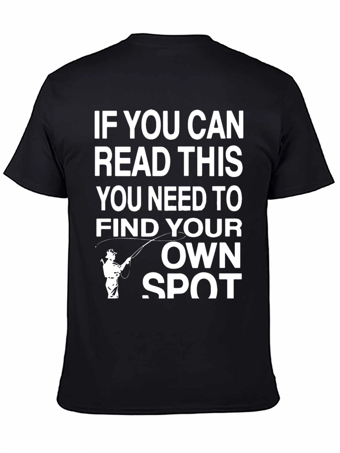 Funny Fishing T-Shirt - Find Your Own Spot!