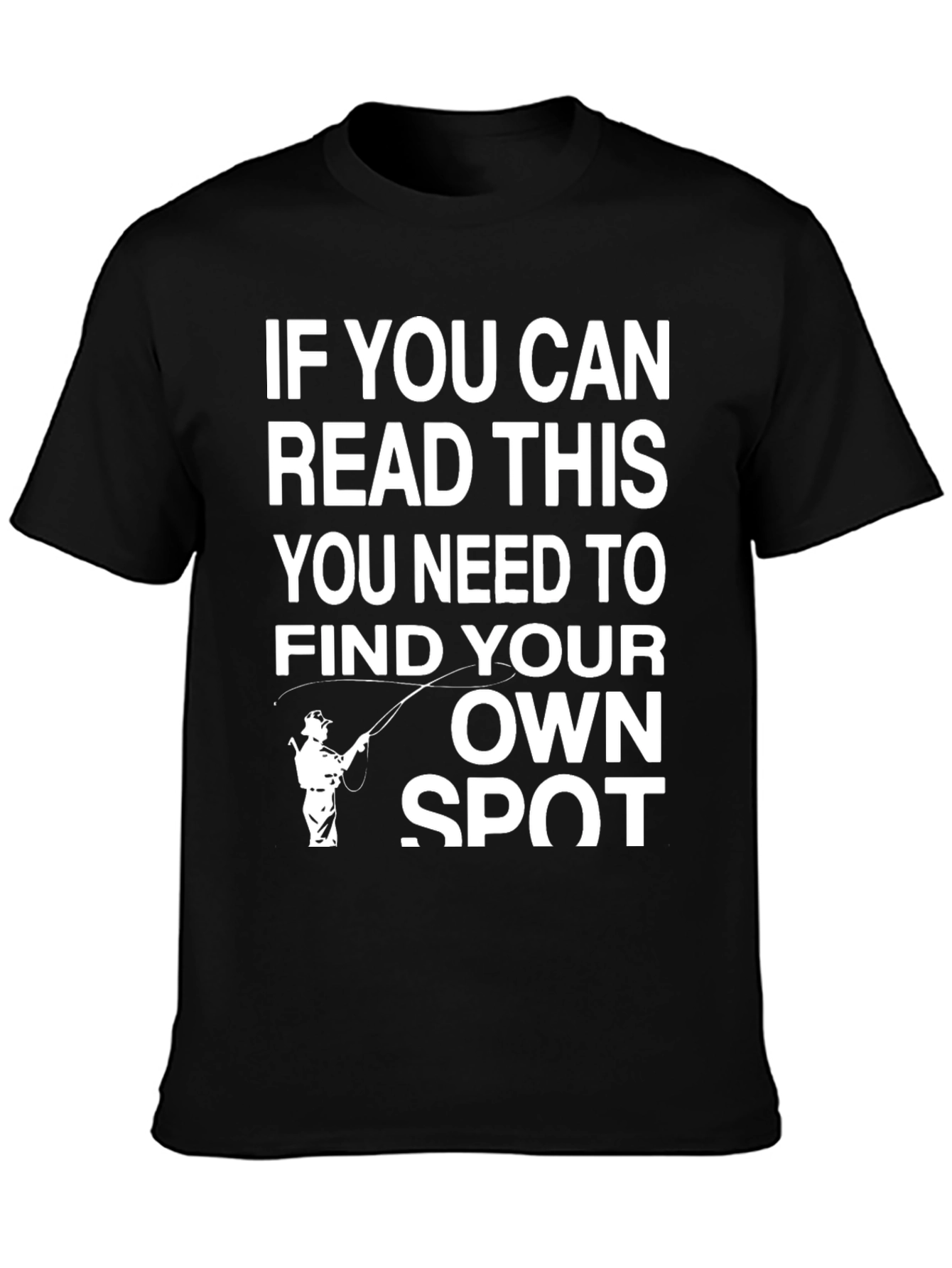 Funny Fishing T-Shirt - Find Your Own Spot!