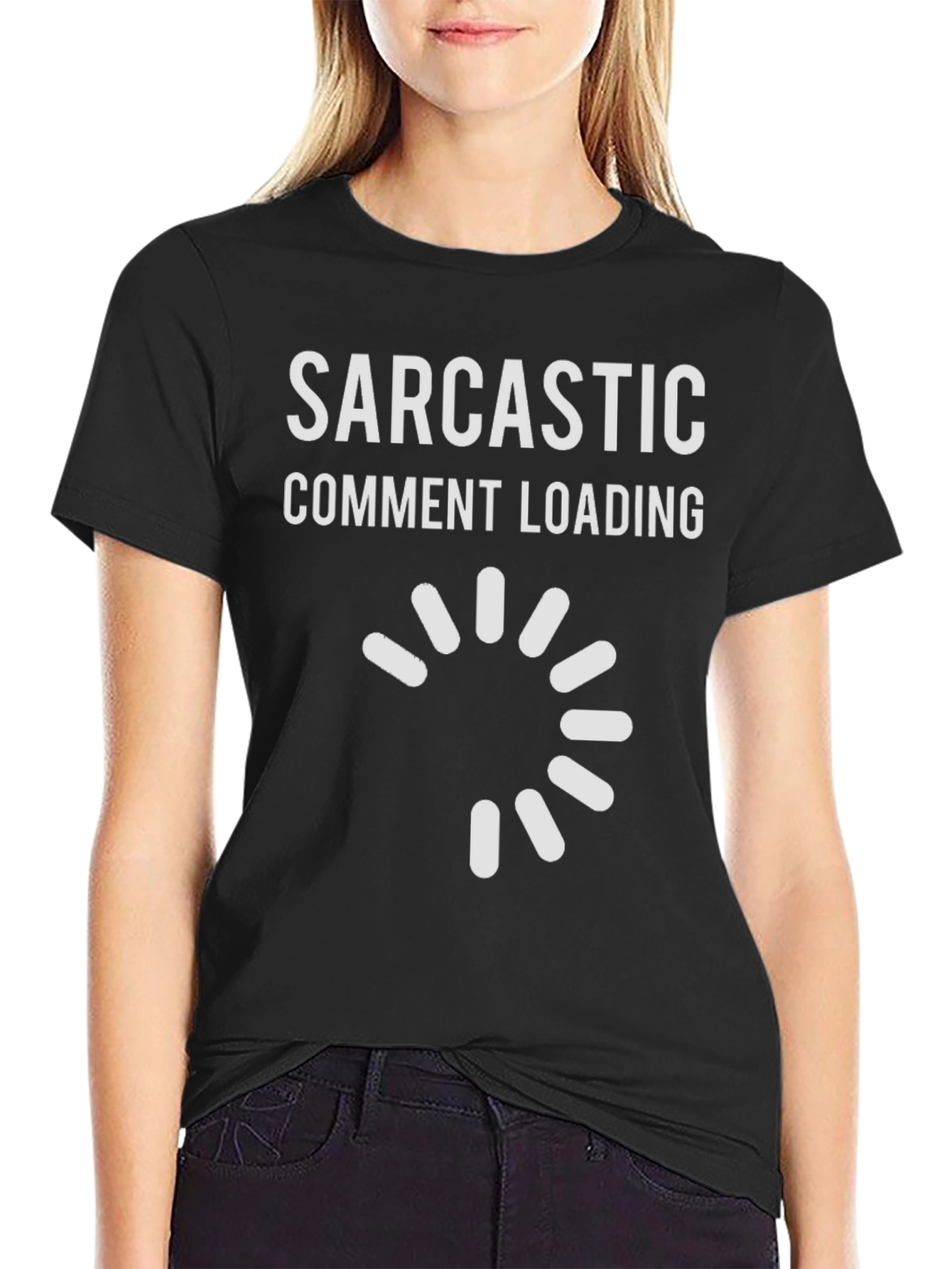 Sarcastic Comment Loading Graphic Tee