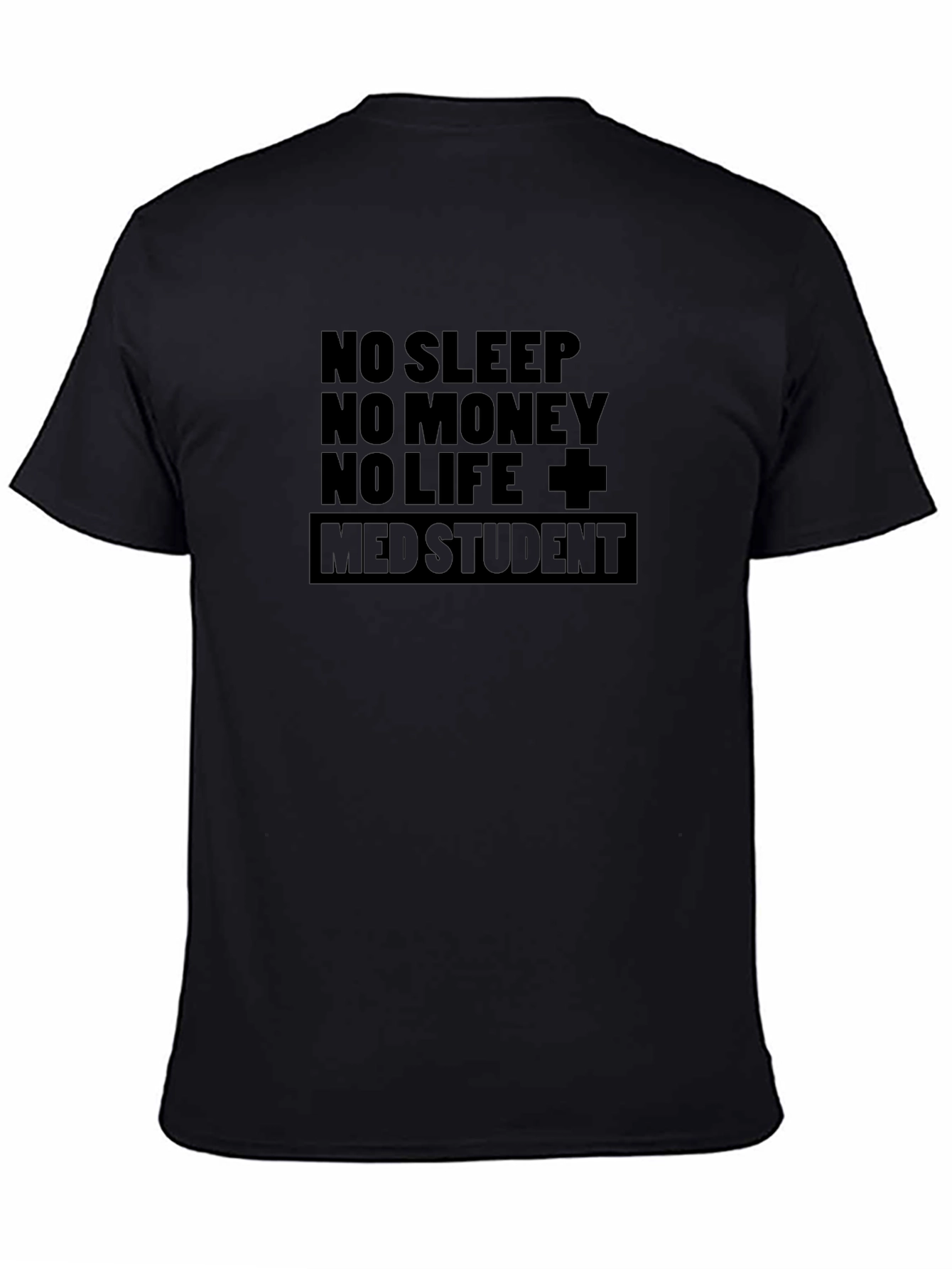 No Sleep No Money Med Student Black T-Shirt