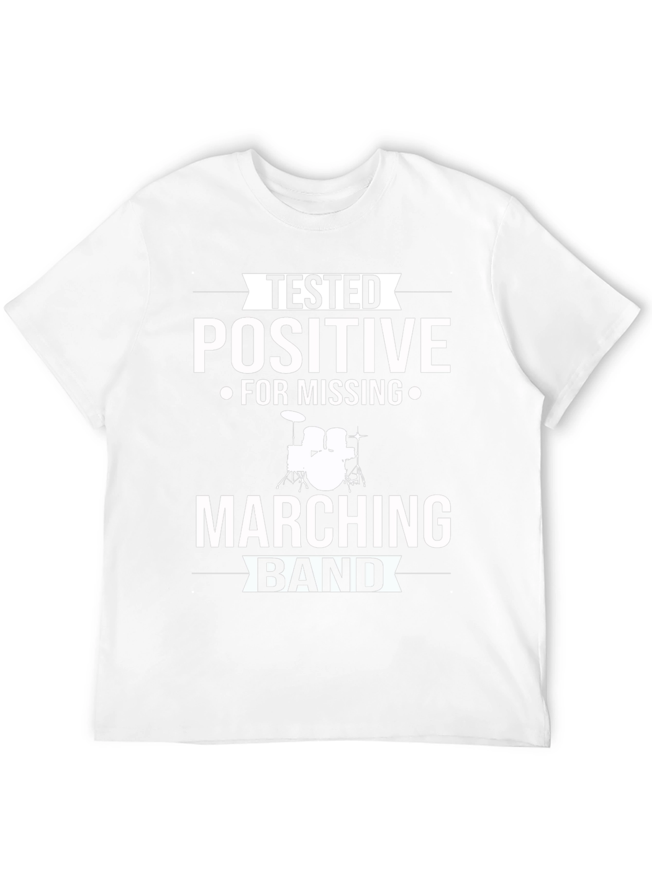 Tested Positive Marching Band T-Shirt