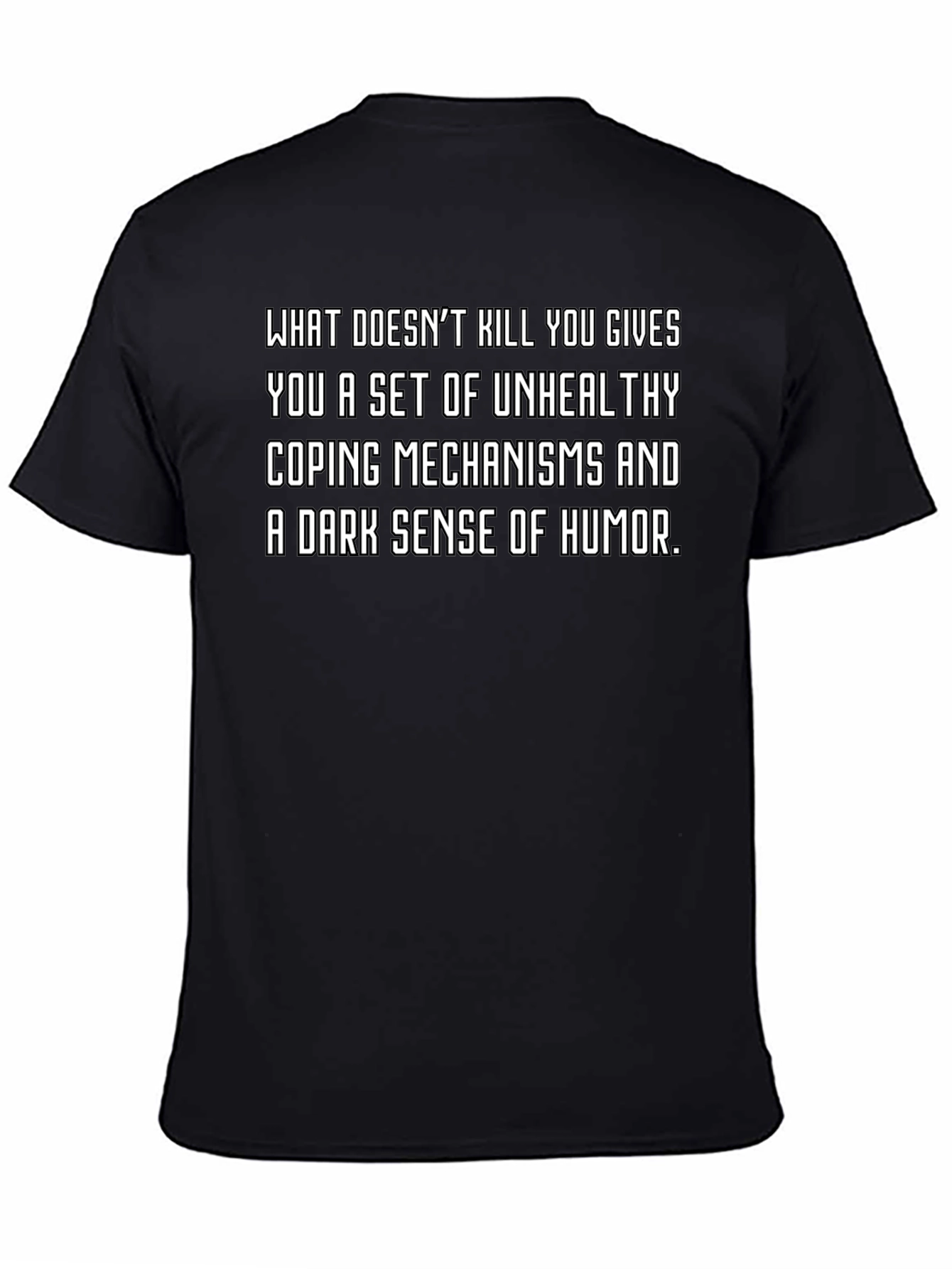 Humorous Graphic T-Shirt - Dark Humor Saying