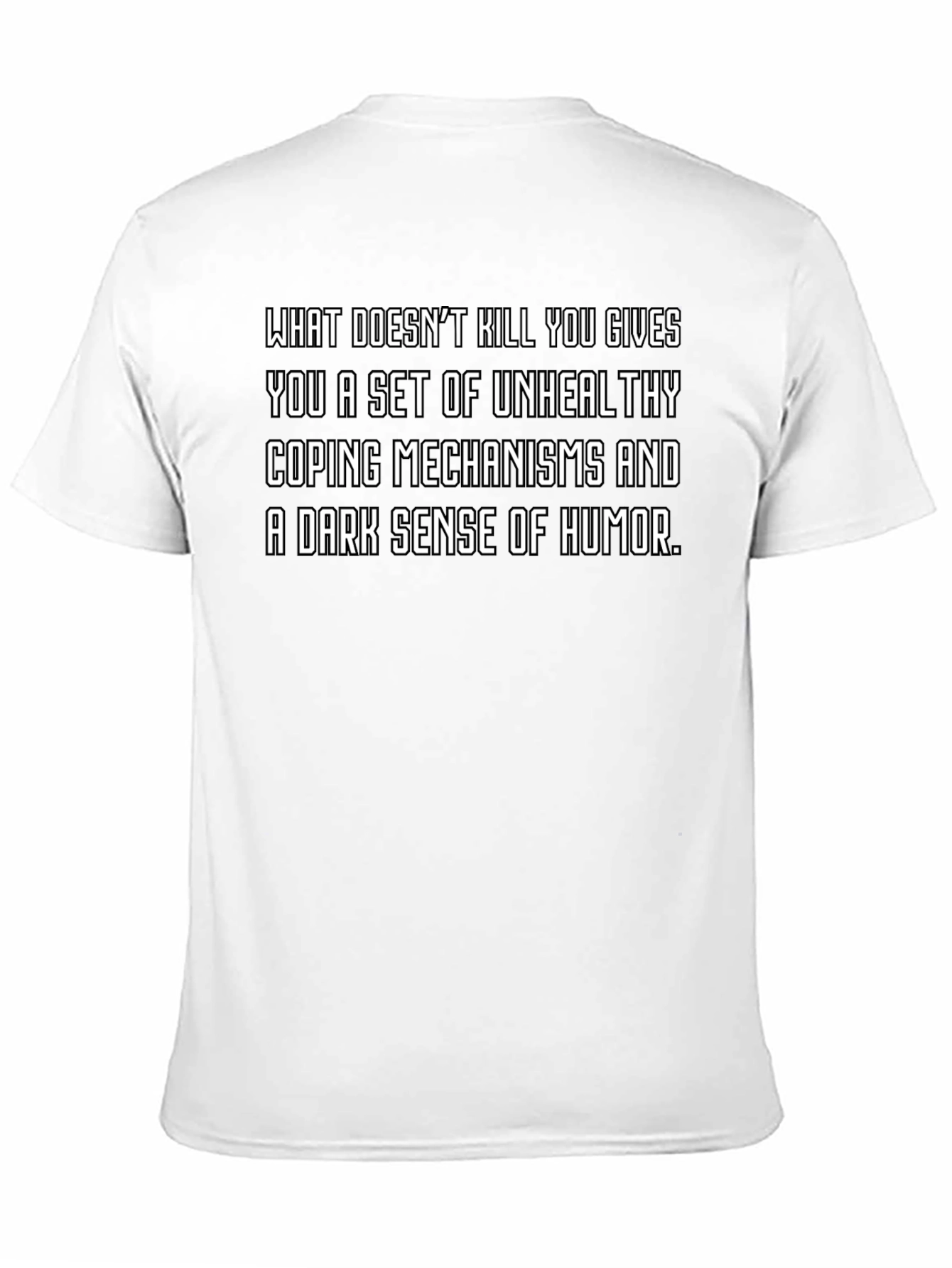 Humorous Graphic T-Shirt - Dark Humor Saying
