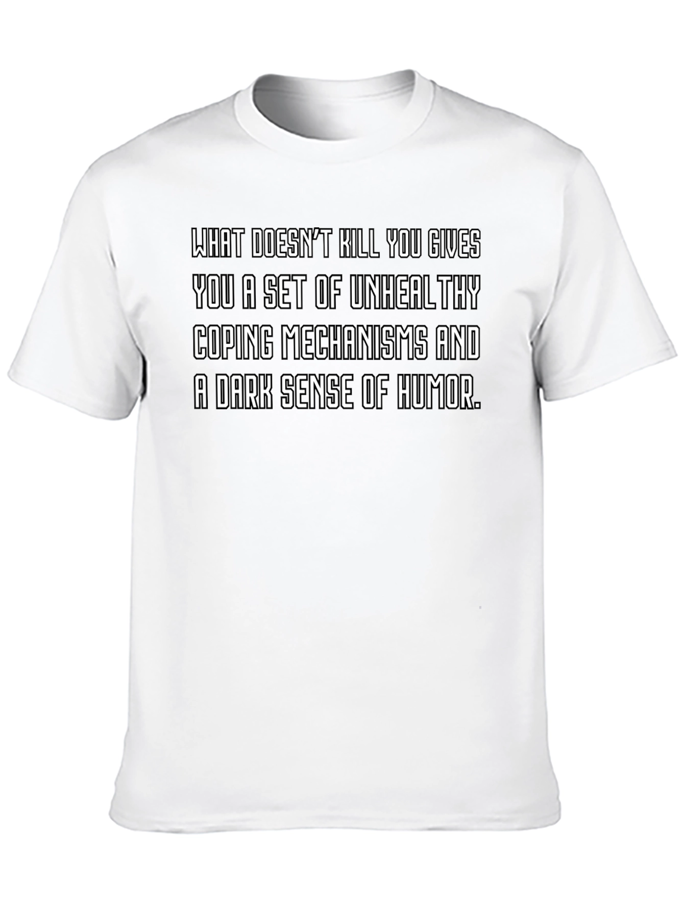 Humorous Graphic T-Shirt - Dark Humor Saying