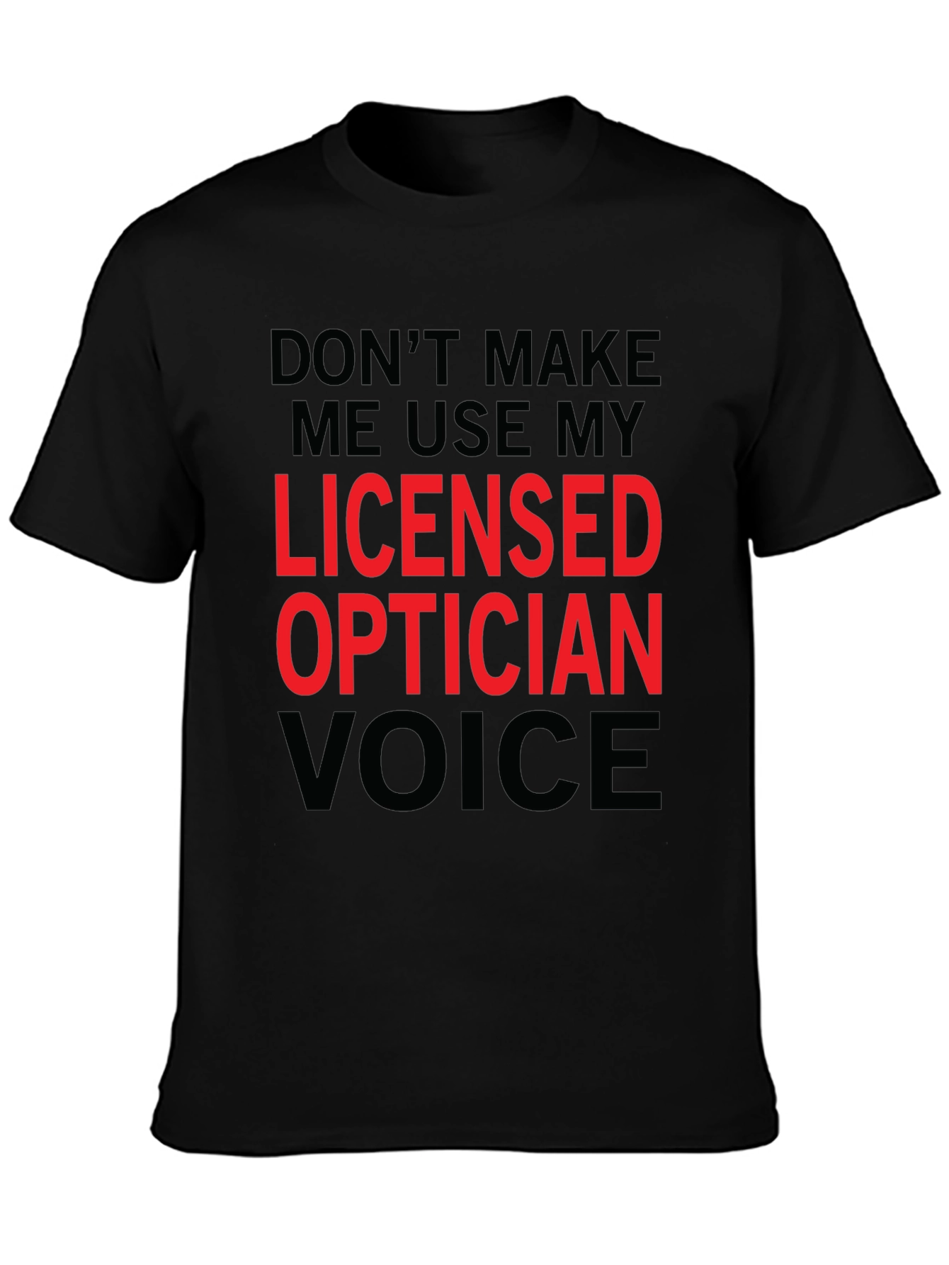 Licensed Optician Voice Funny T-Shirt