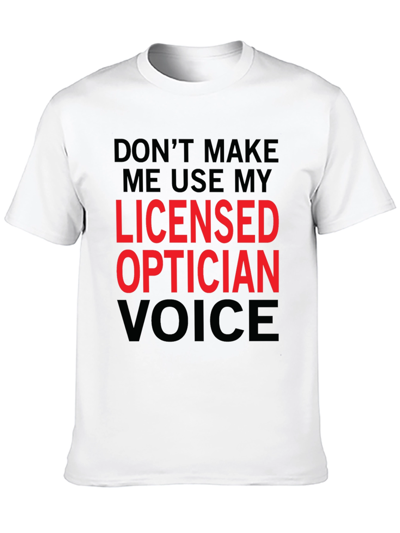 Licensed Optician Voice Funny T-Shirt