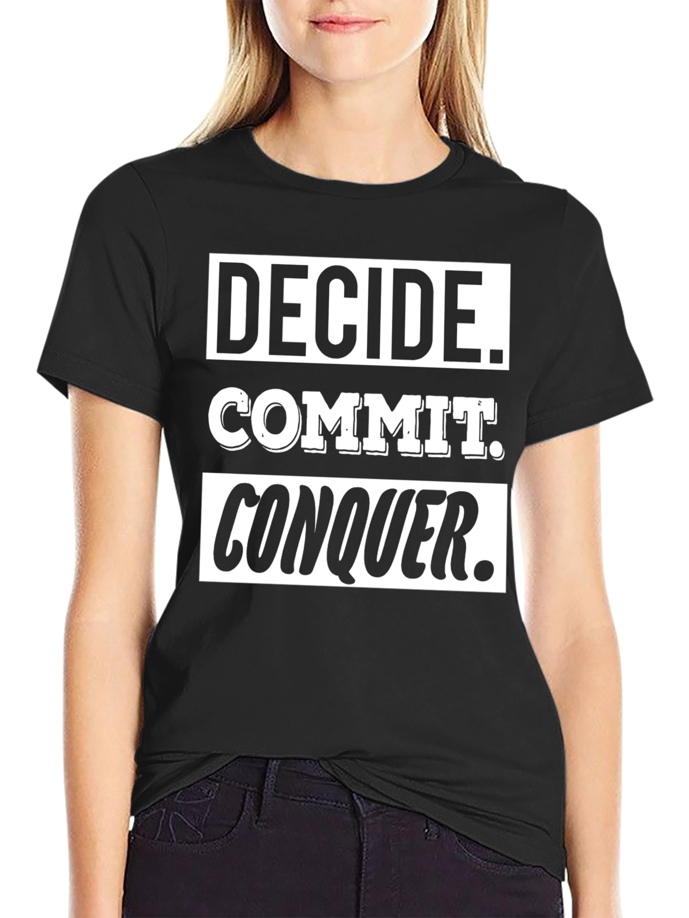 Decide Commit Conquer T-Shirt