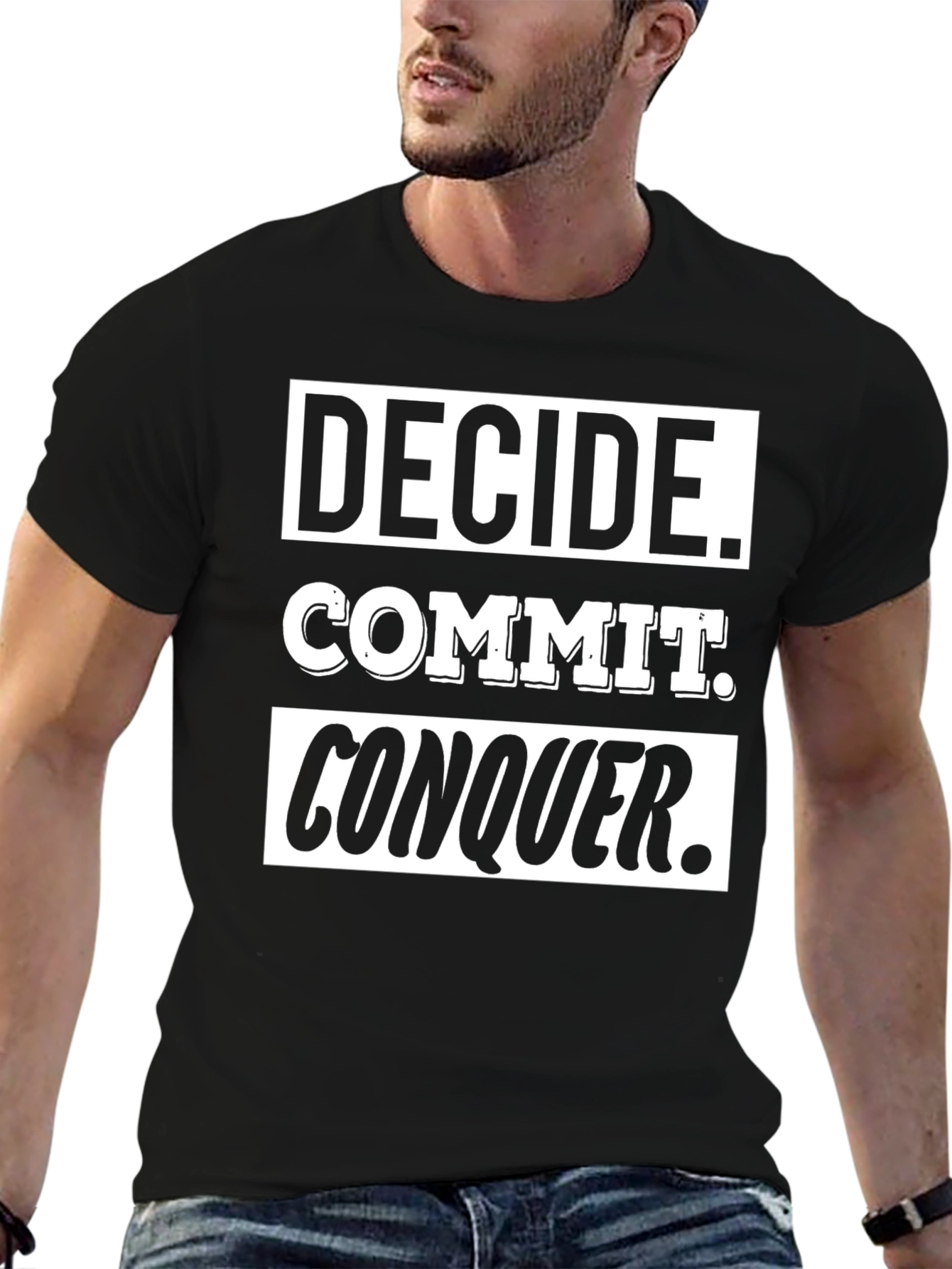 Decide Commit Conquer T-Shirt