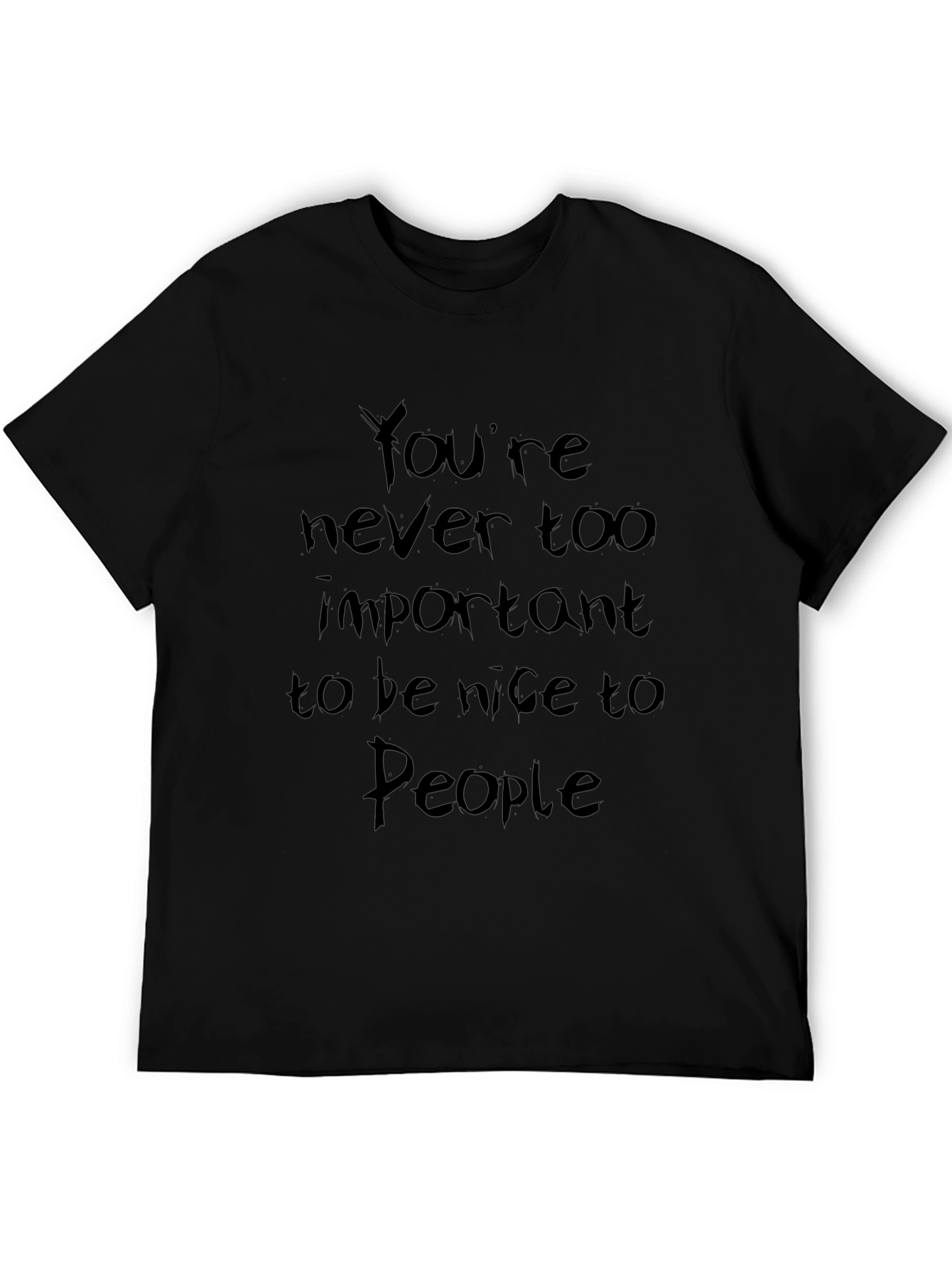 Inspirational Black T-Shirt: Be Nice to People
