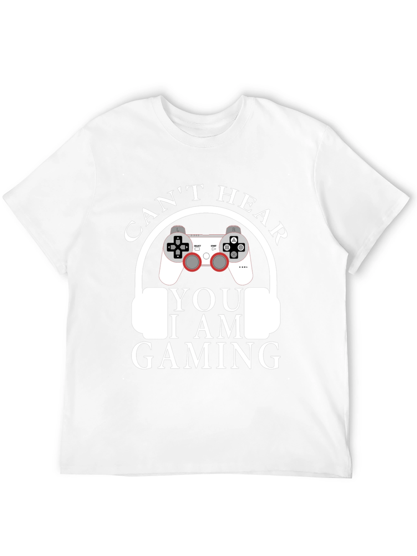 Cant Hear You I am Gaming T-Shirt