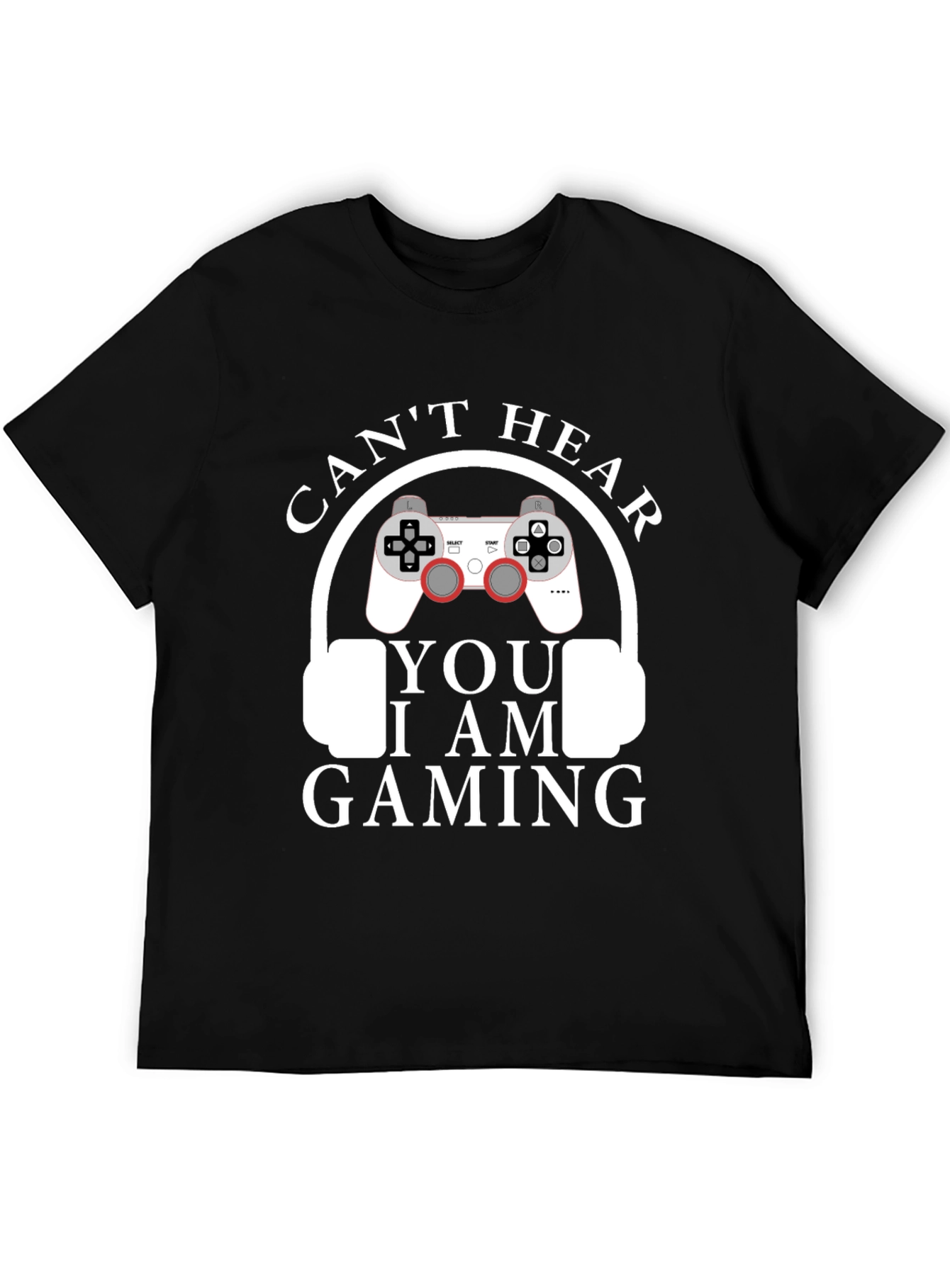 Cant Hear You I am Gaming T-Shirt