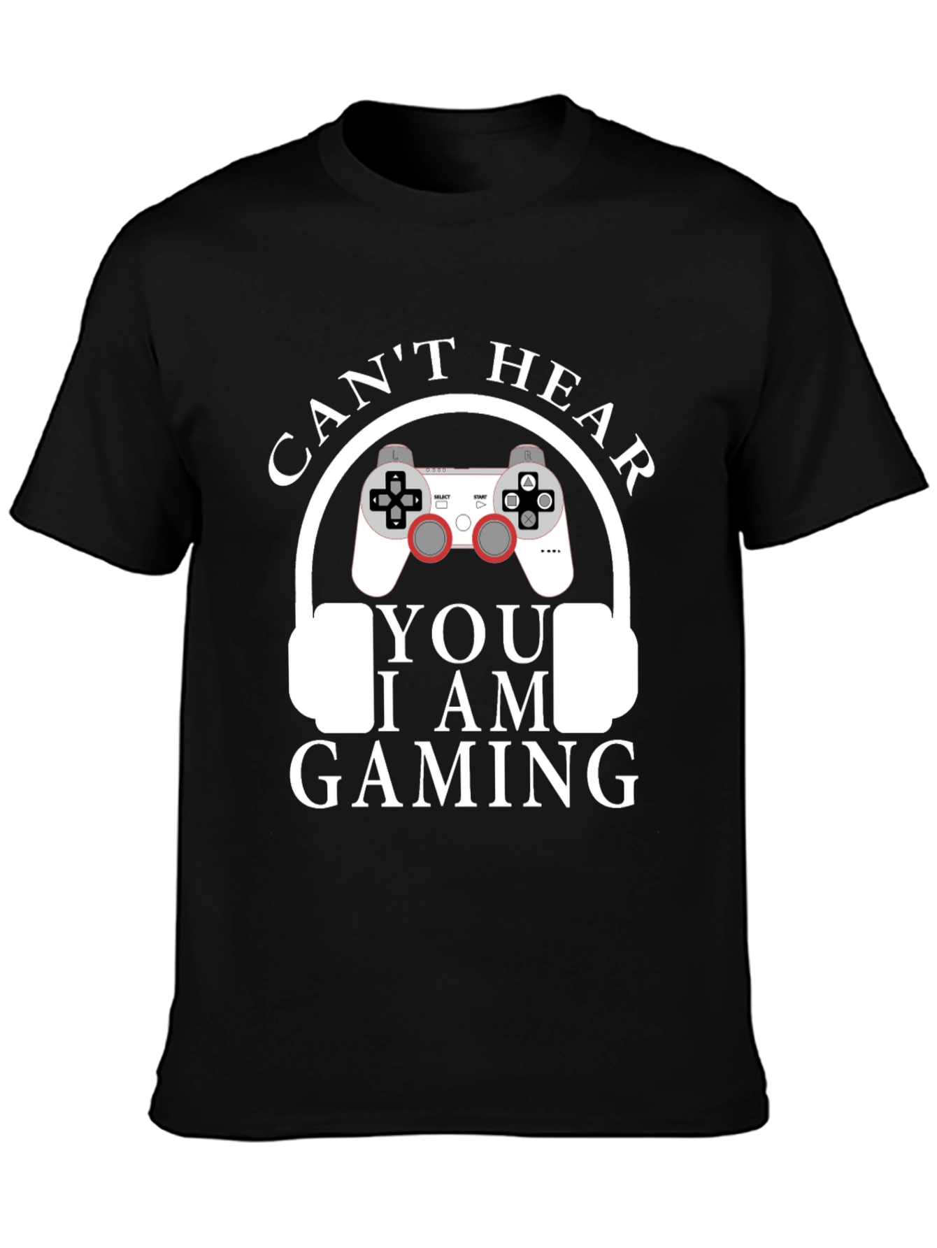 Cant Hear You I am Gaming T-Shirt