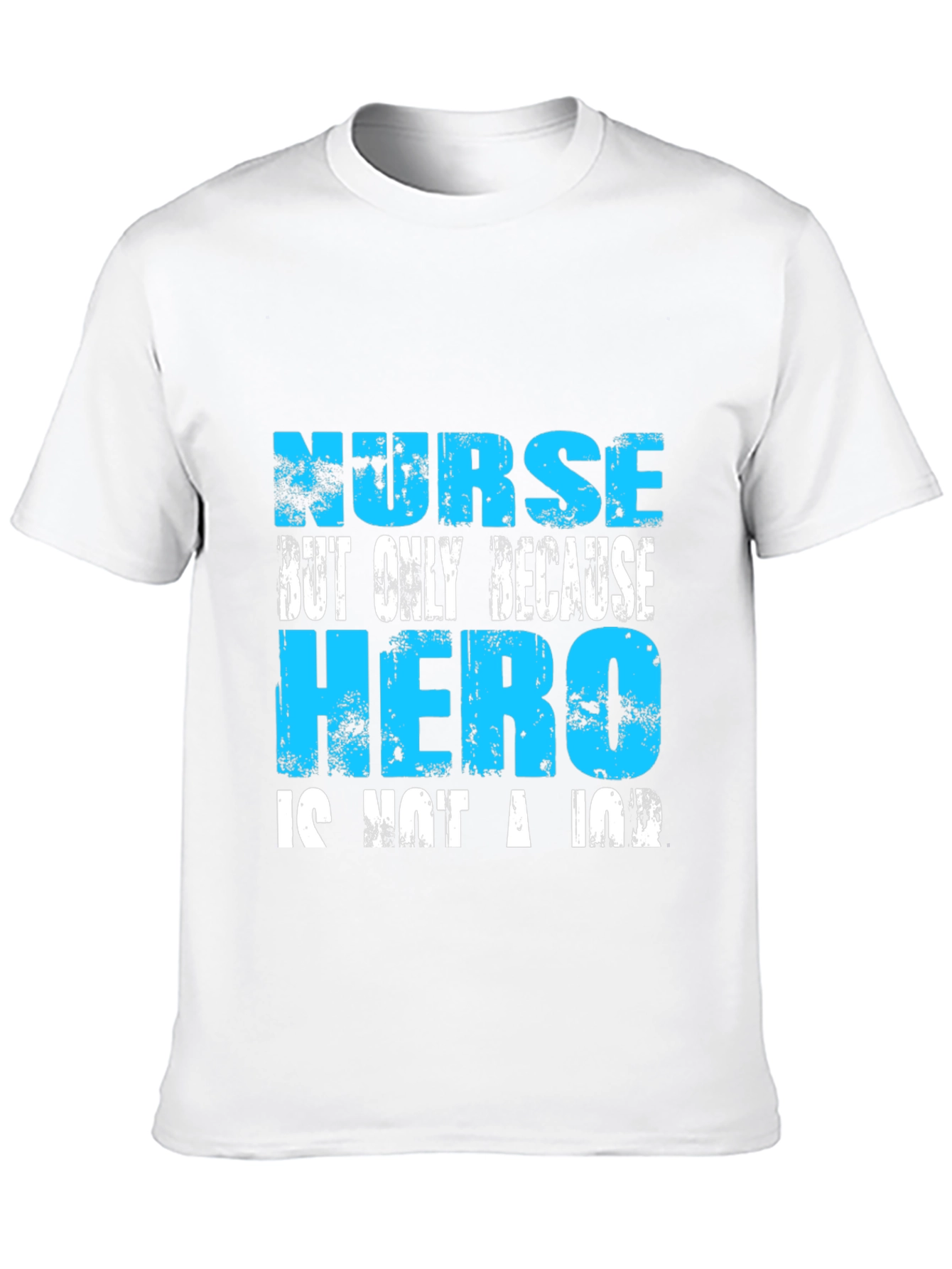 Nurse Hero T-Shirt - Funny & Unique Design