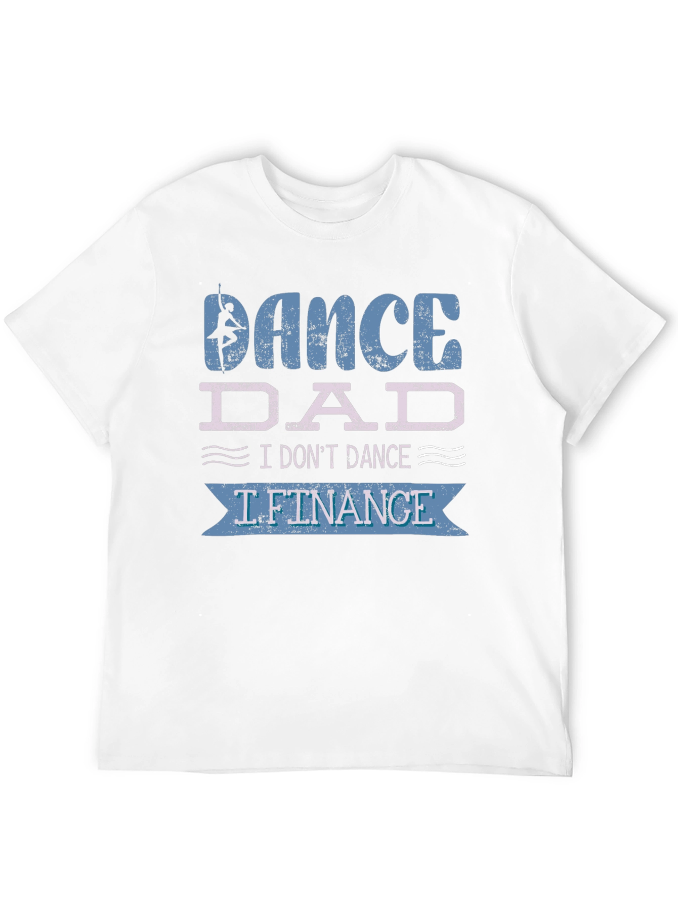 Dance Dad T-Shirt - I Lift Finance