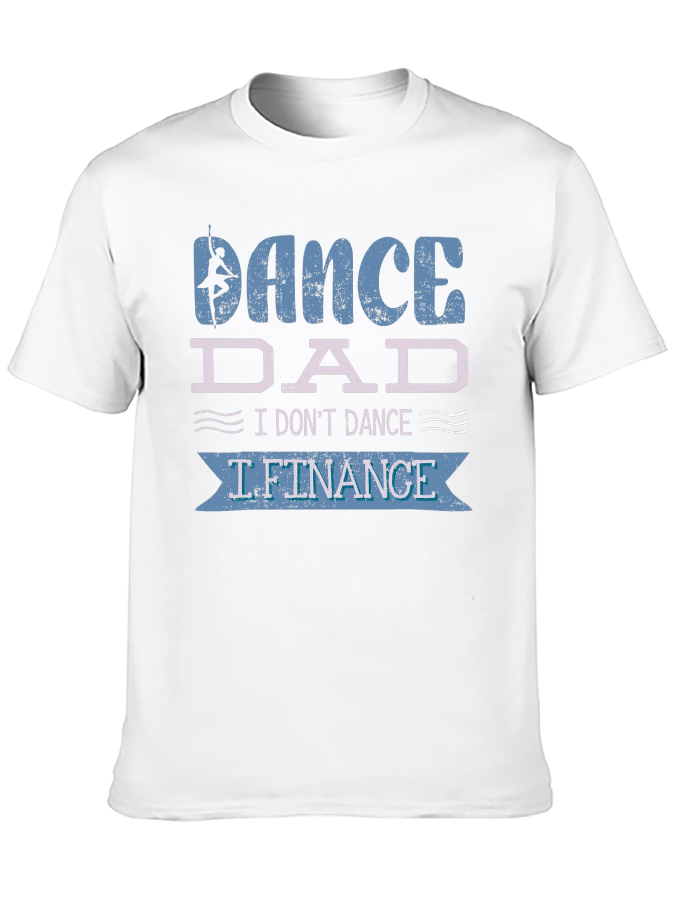 Dance Dad T-Shirt - I Lift Finance