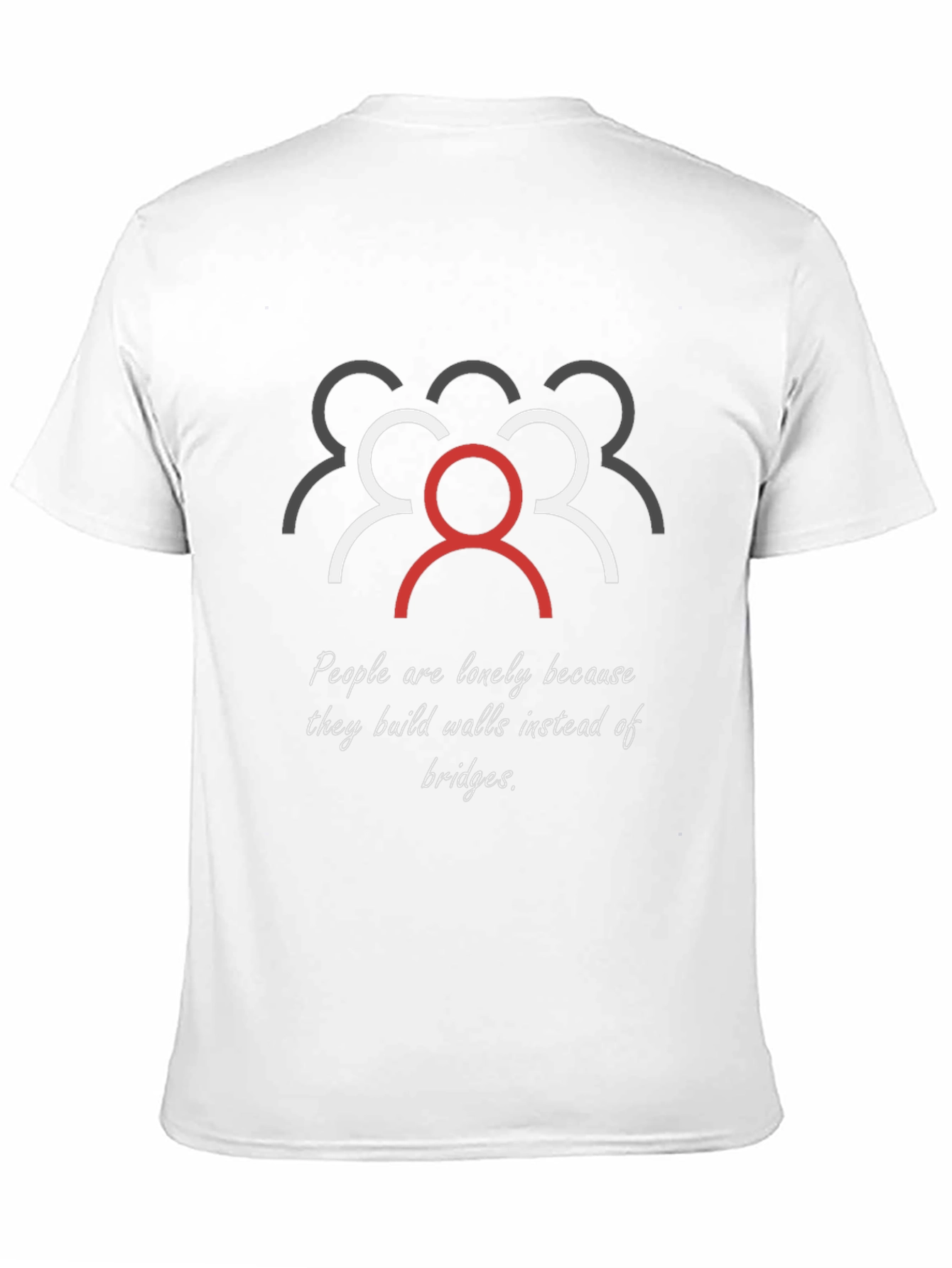 Inspirational Loneliness T-Shirt: Build Bridges Not Walls