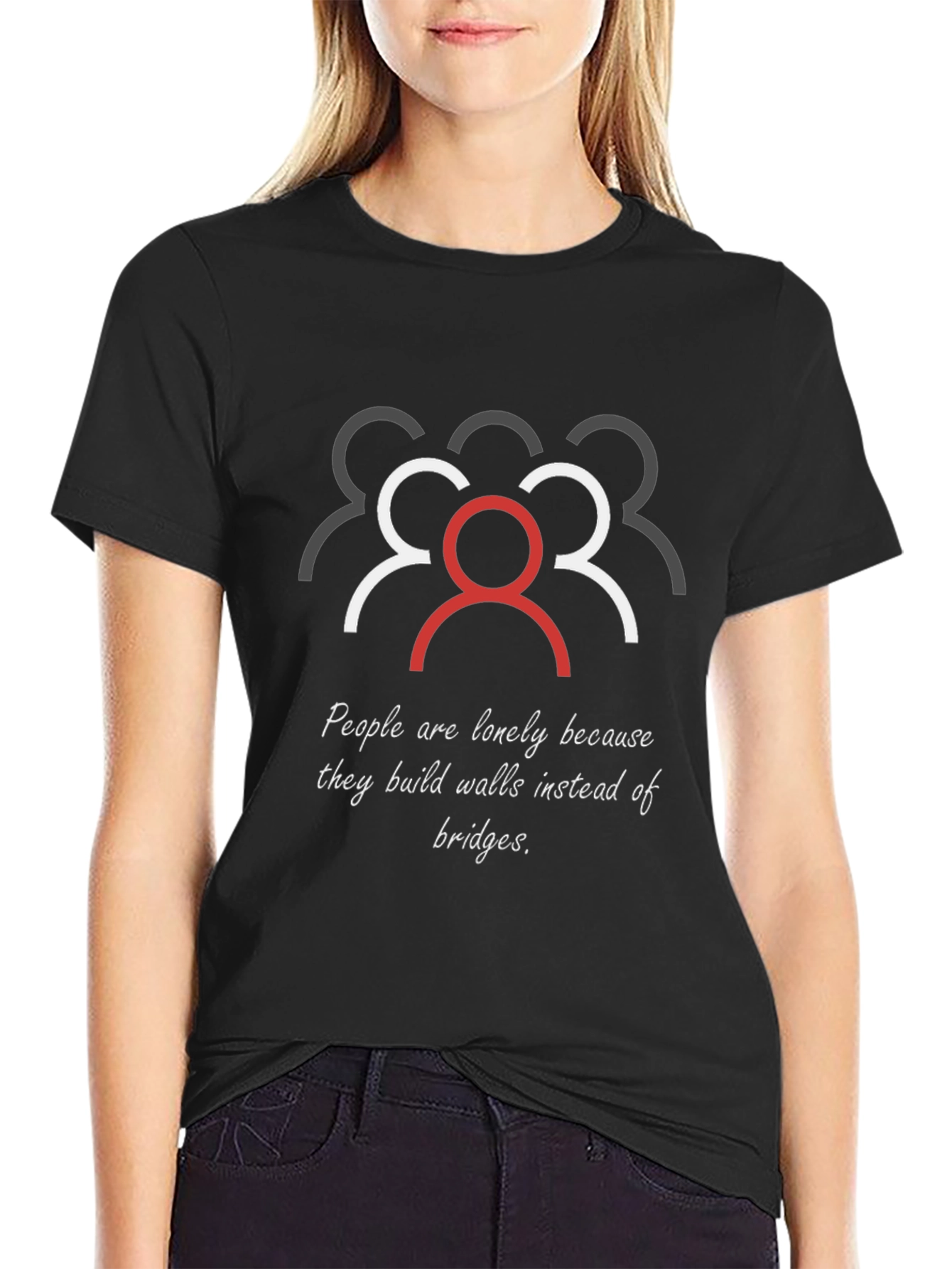 Inspirational Loneliness T-Shirt: Build Bridges Not Walls