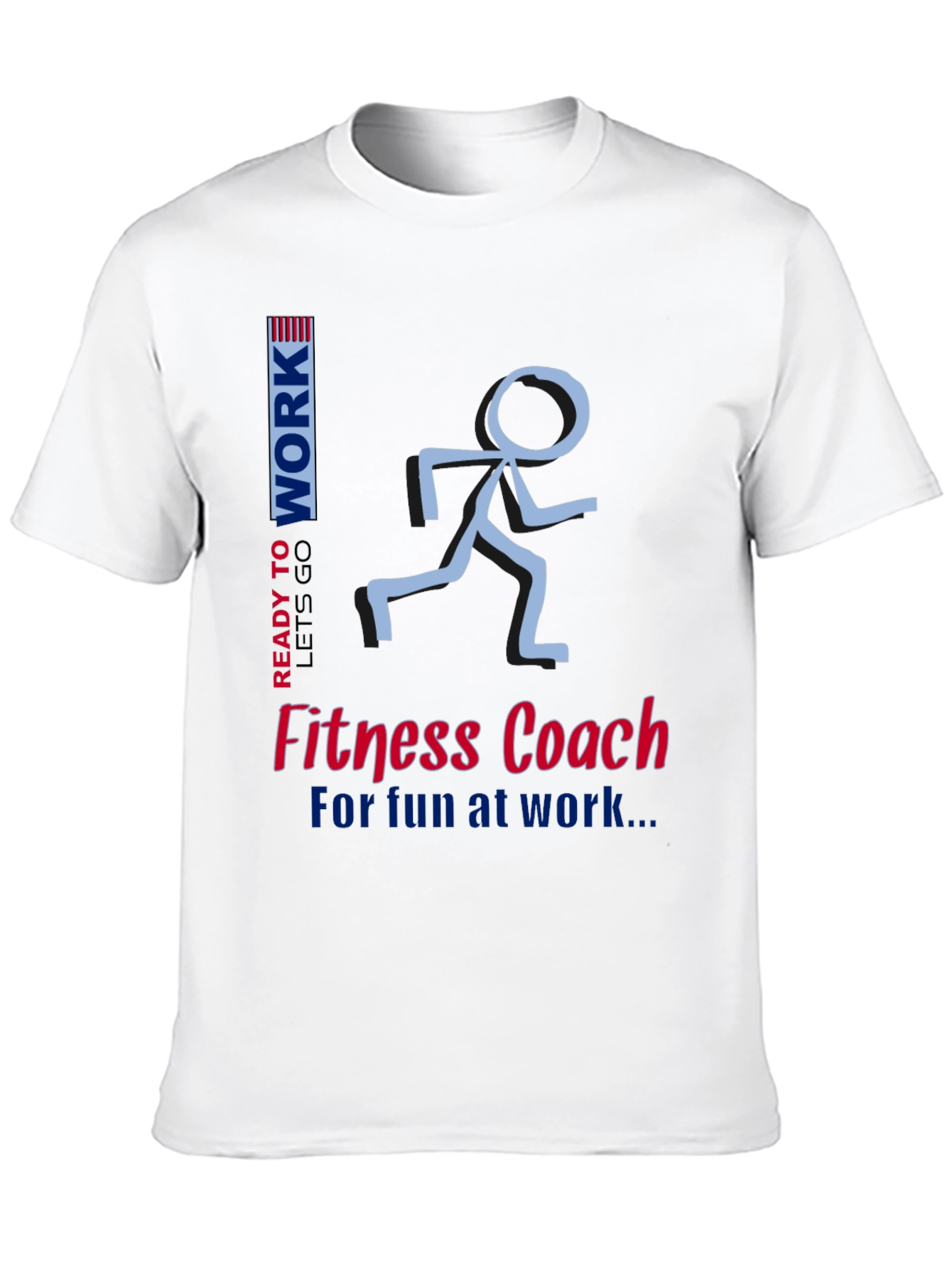 Fitness Coach T-Shirt - Ready To Work Design