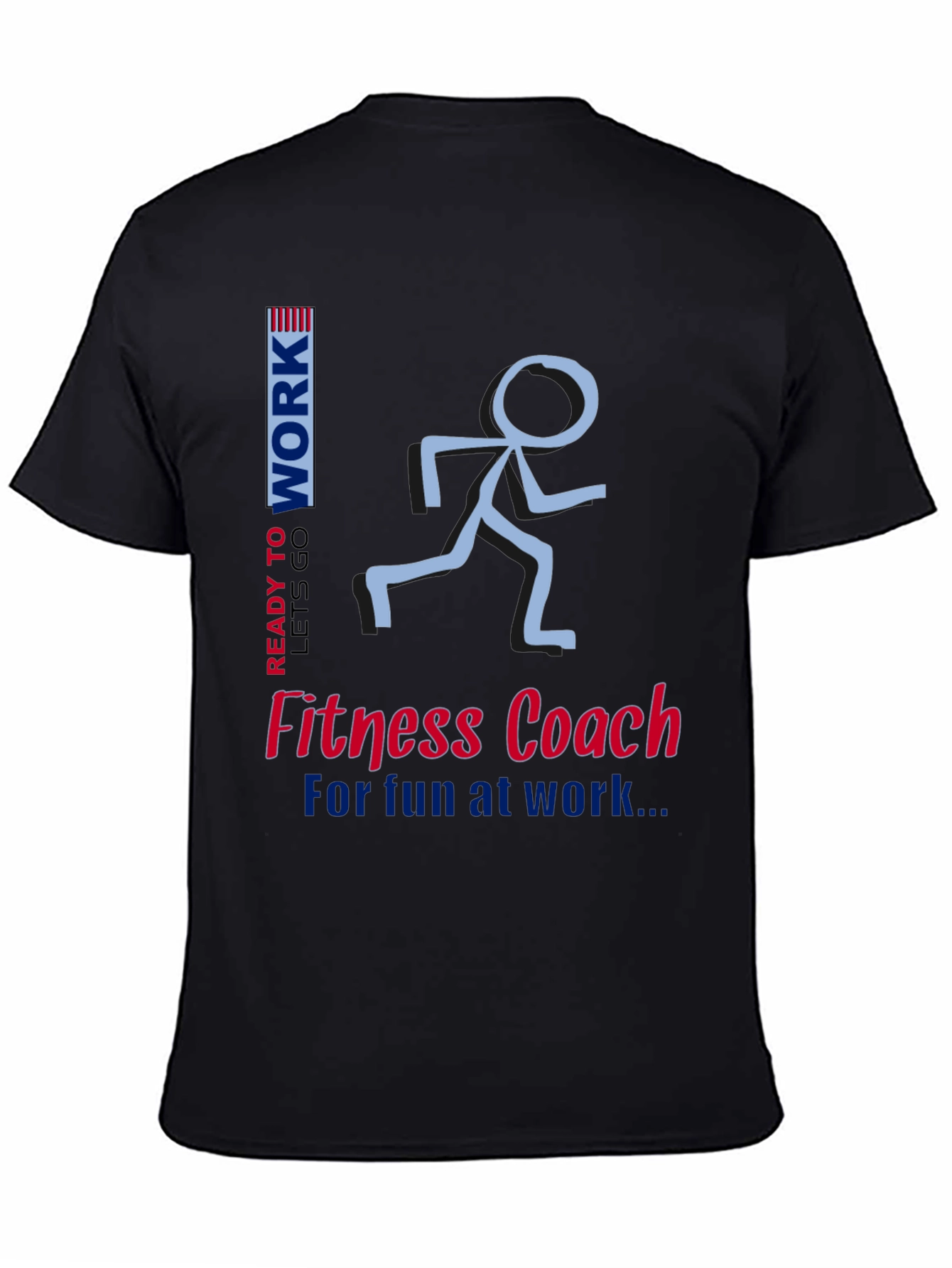 Fitness Coach T-Shirt - Ready To Work Design